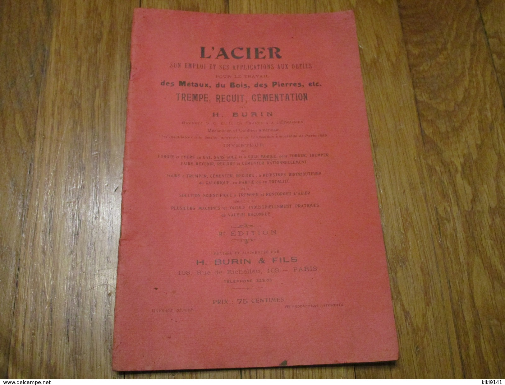 L'ACIER . Son Emploi Et Ses Applications Aux Outils Pour Le Travail Des Métaux, Du Bois, Etc.. Par H. BURIN (36 Pages) - Other & Unclassified