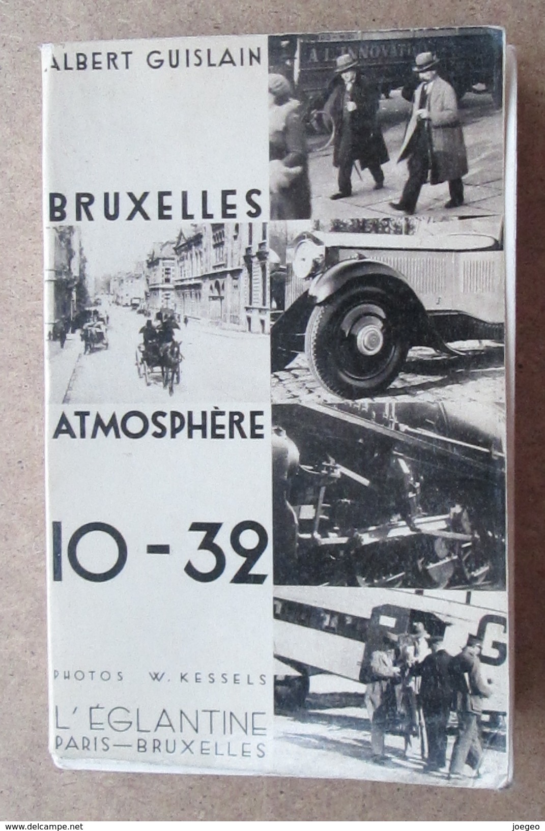 Bruxelles Atmosphère 10 - 32 / Albert Guislain - Photos W.Kessels / 1932 L'Eglantine Paris-Bruxelles - Belgien