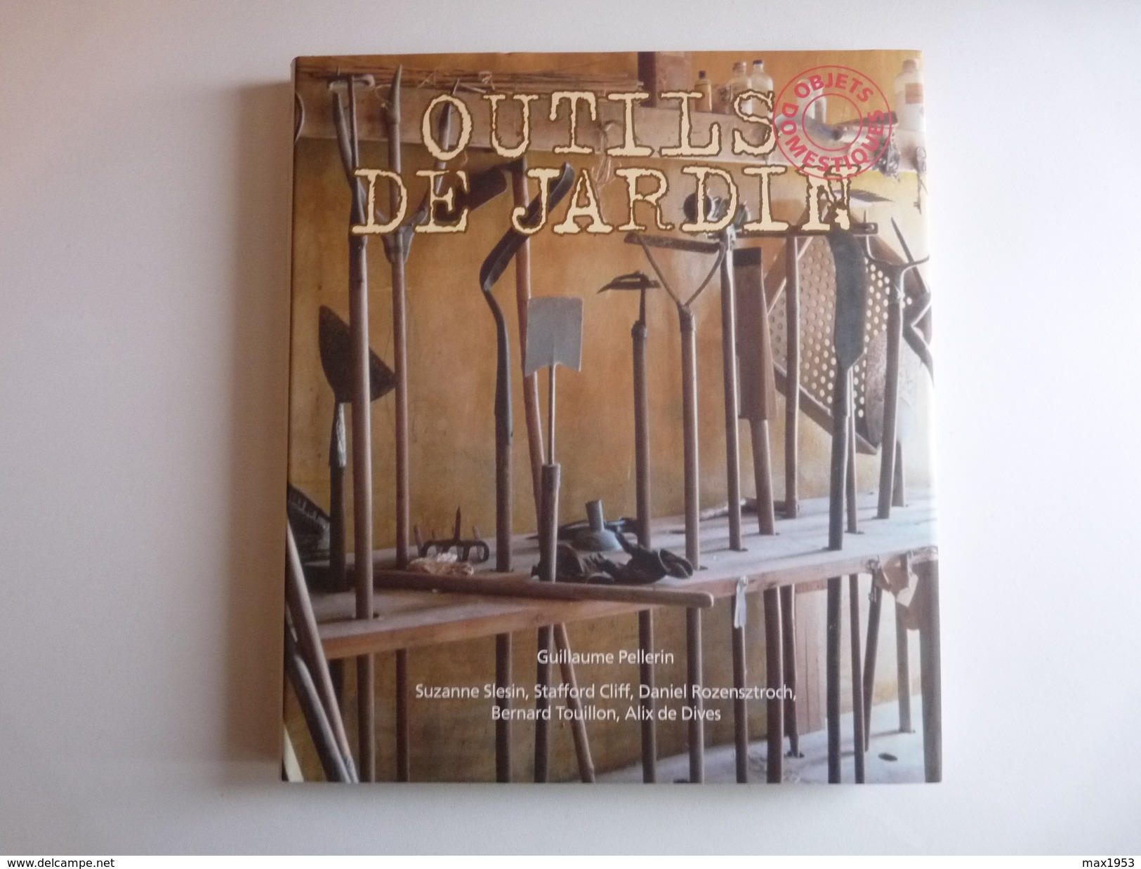 Objets Domestiques - OUTILS DE JARDIN , Collectif - Editions France Loisirs, 1997 - Autres & Non Classés