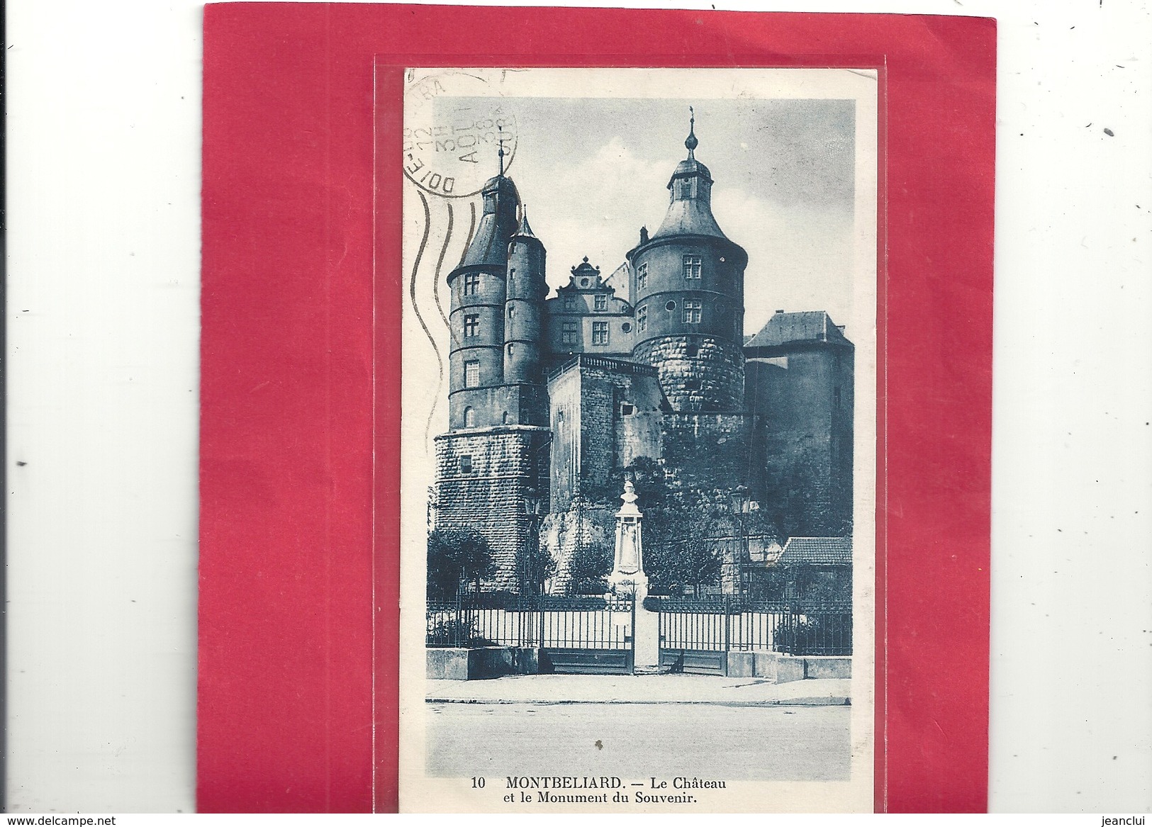 10.MONTBELIARD - LE CHATEAU ET LE MONUMENT DU SOUVENIR . AFFR LE 12 AOUT 1938 AU VERSO . 2 SCANES - Montbéliard