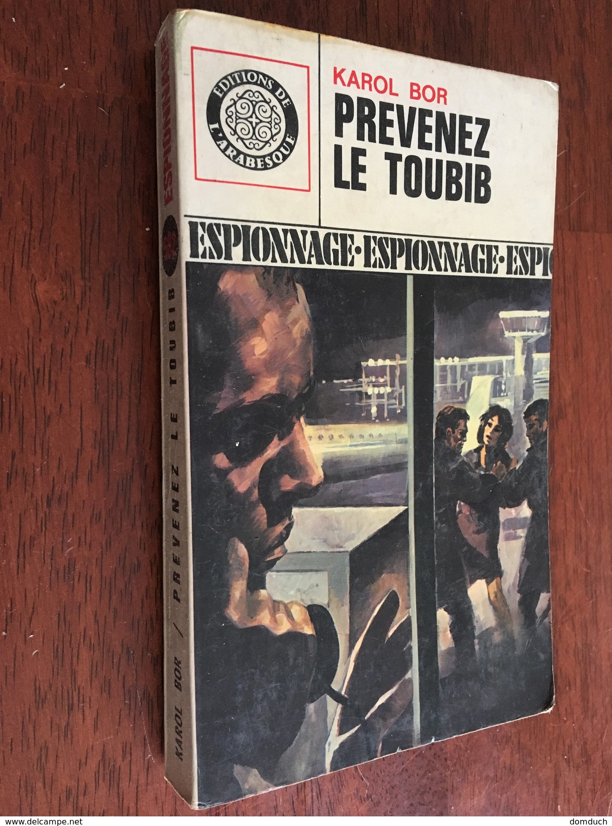 Edition De L’ARABESQUE N° 582 Espionnage   PREVENEZ LE TOUBIB   Karol Bor  - E.O. 1969 - Editions De L'Arabesque