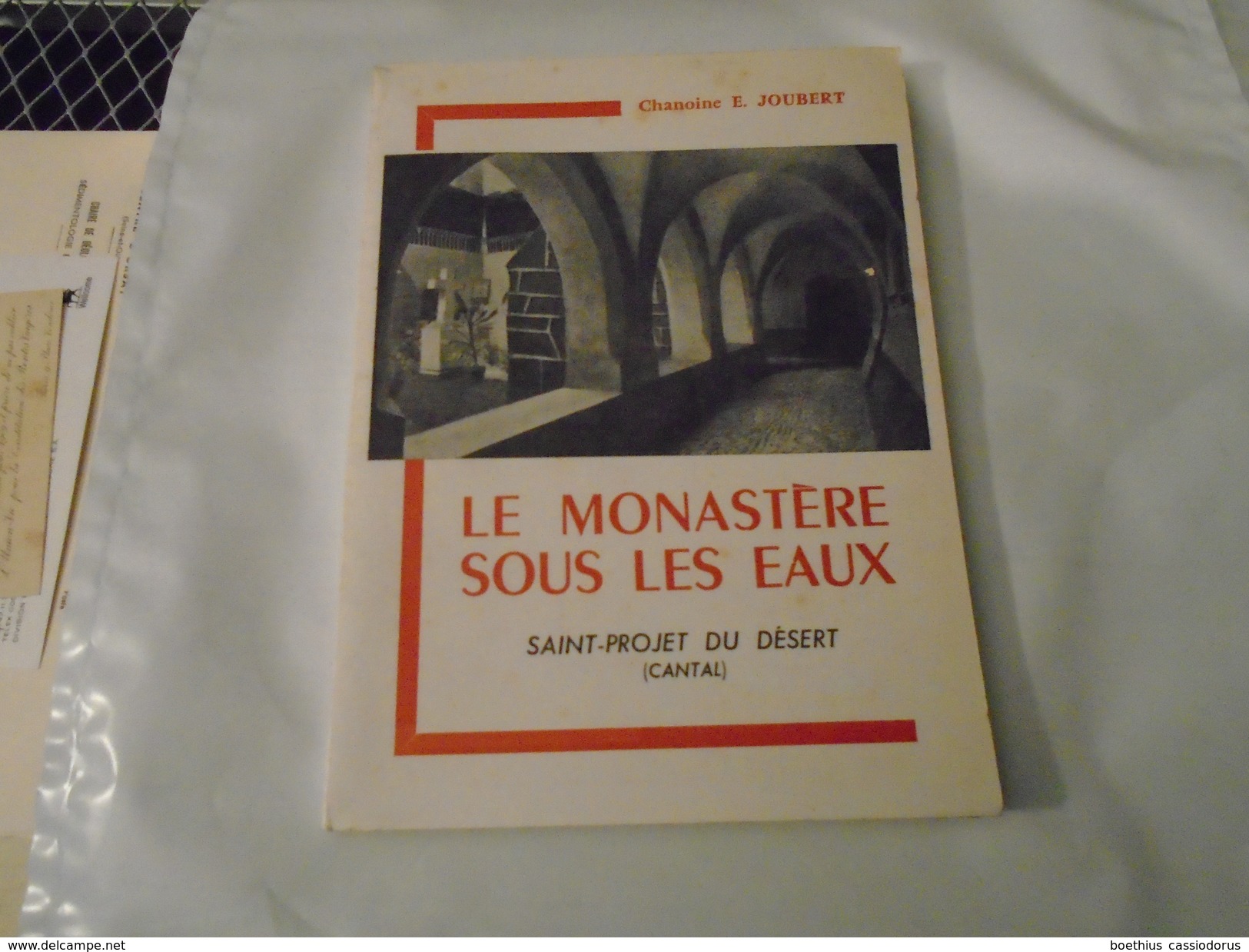 LE MONASTERE SOUS LES EAUX SAINT-PROJET DU DESERT CANTAL 1969 CHANOINE E JOUBERT - Auvergne