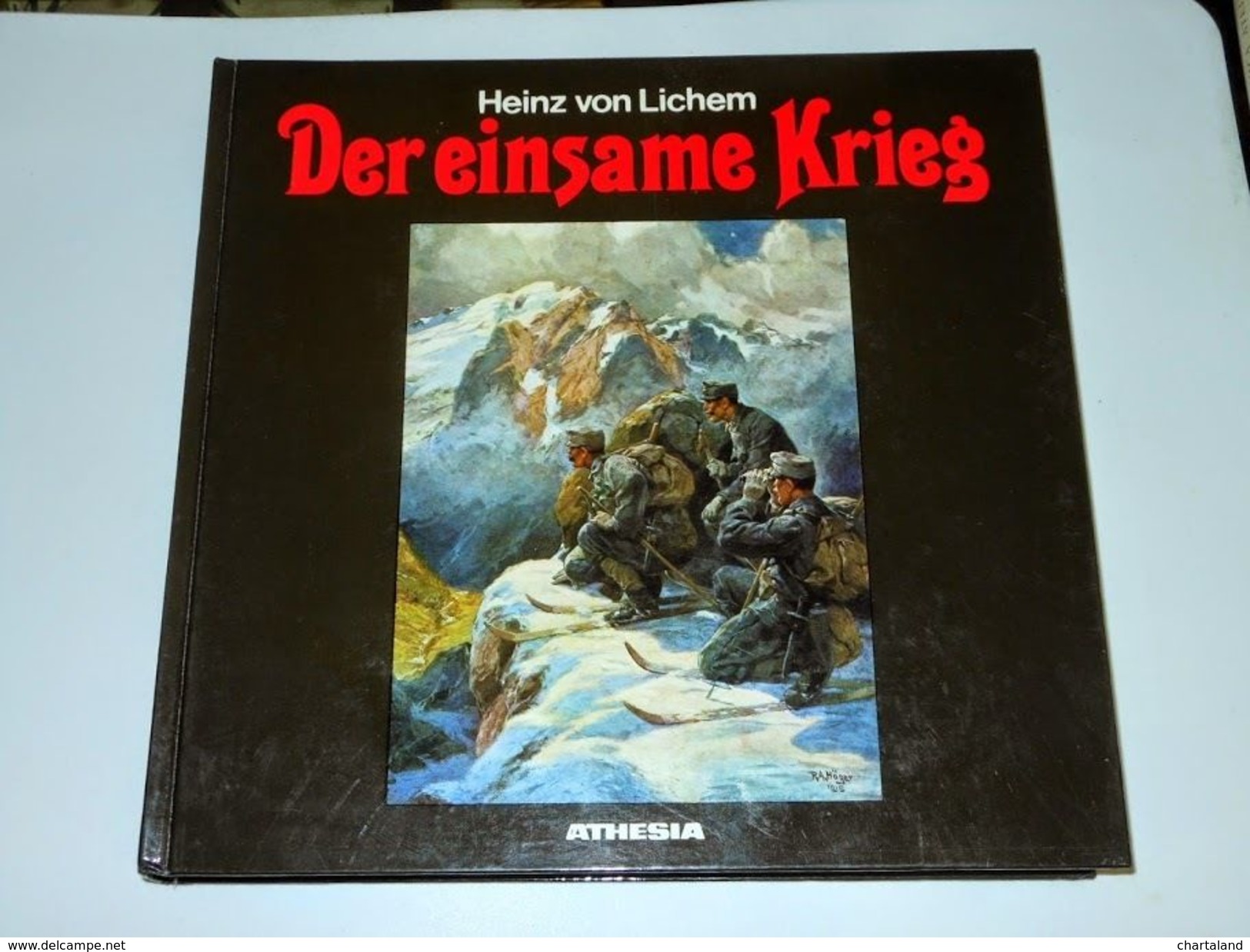 WWI - Heinz Von Lichem - Der Einsame Krieg - Ed. 1988 Athesia - Unclassified