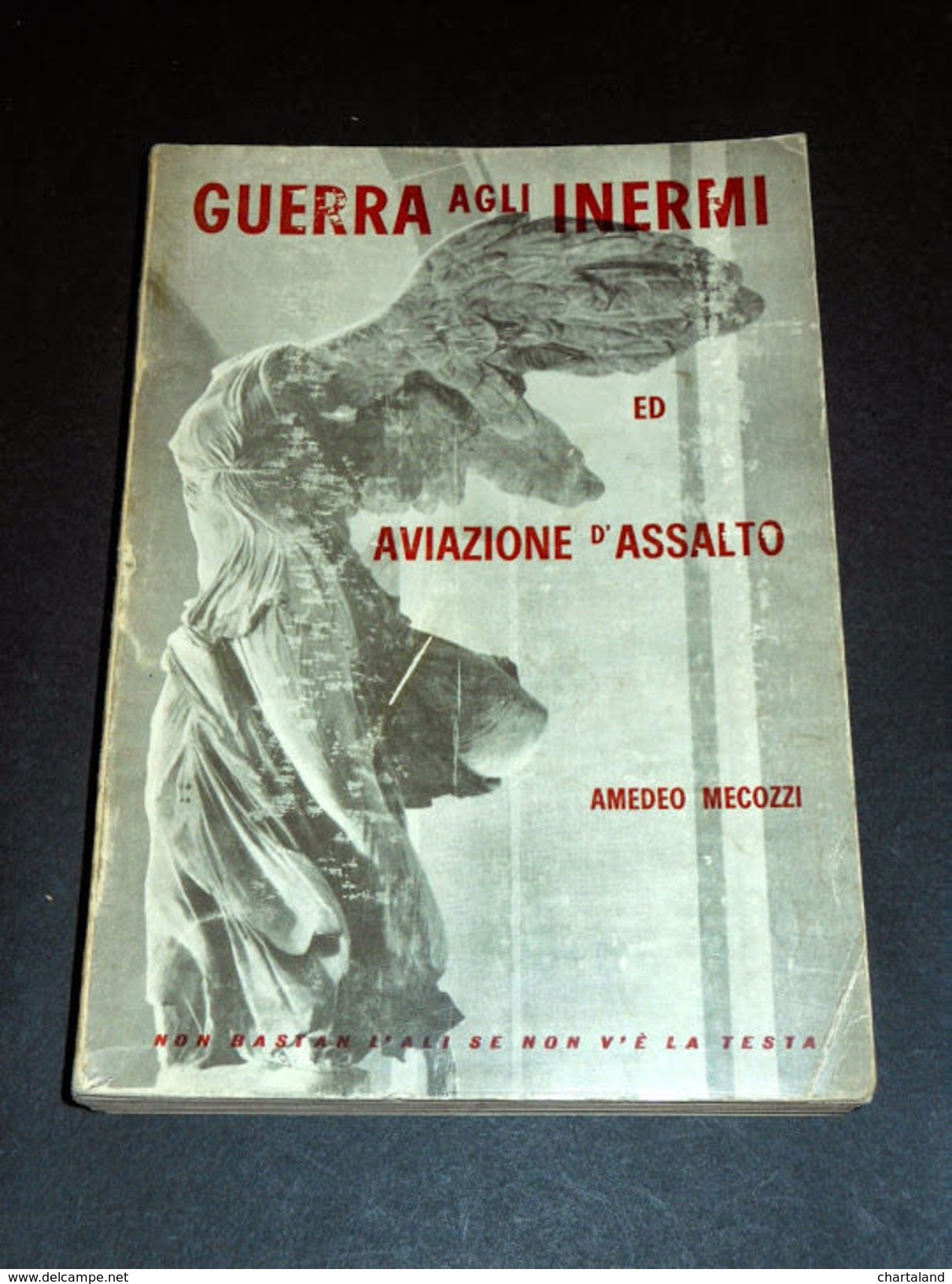 WWII WWI Aeronautica - Guerra Agli Inermi Ed Aviazione D' Assalto - 1^ed. 1965 - Unclassified
