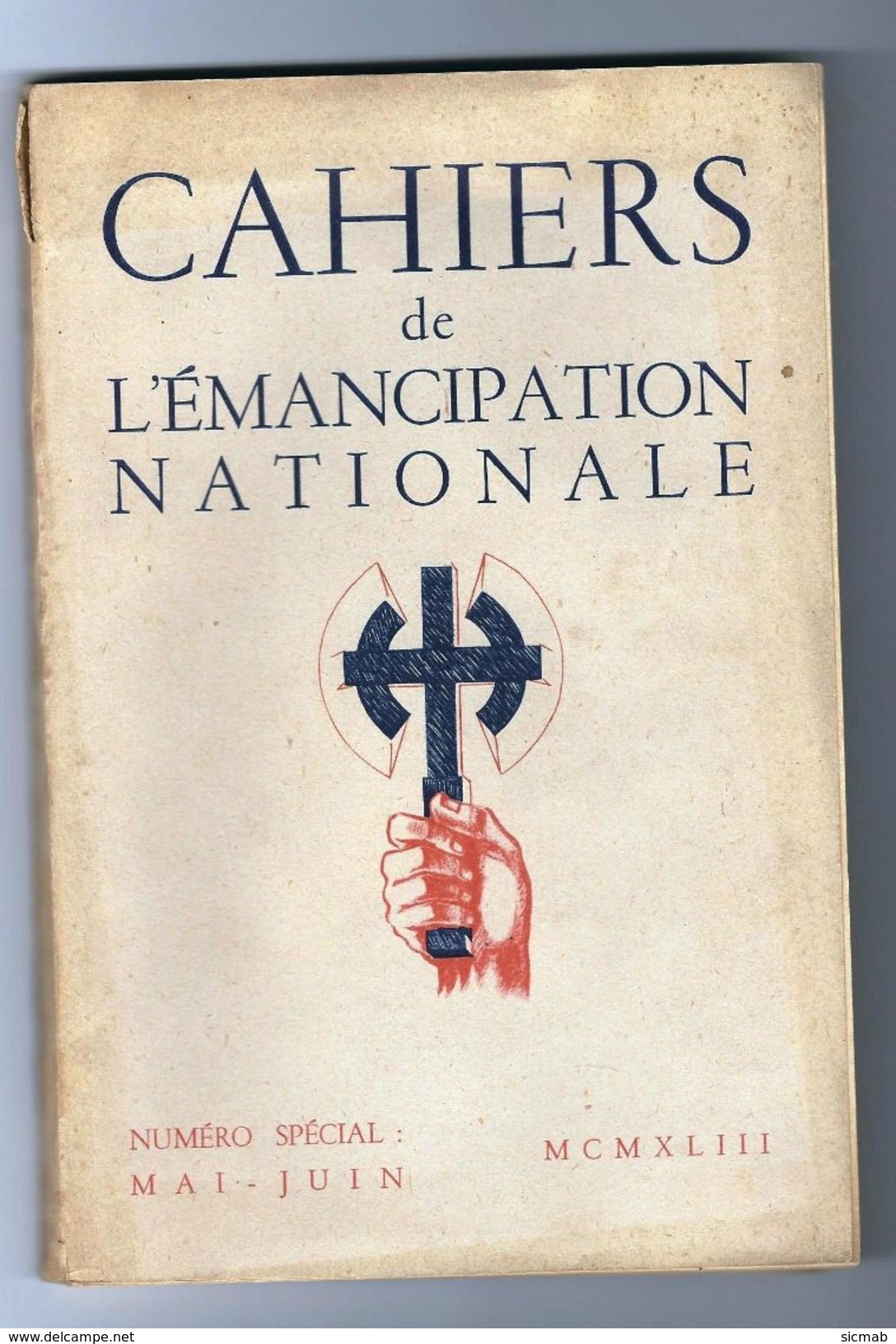 RARE, CAHIERS De L'EMANCIPATION NATIONALE, N°spécial Mai-juin 1943; Organe De Combat Et De Doctrine Du Parti Populaire F - 1900 - 1949