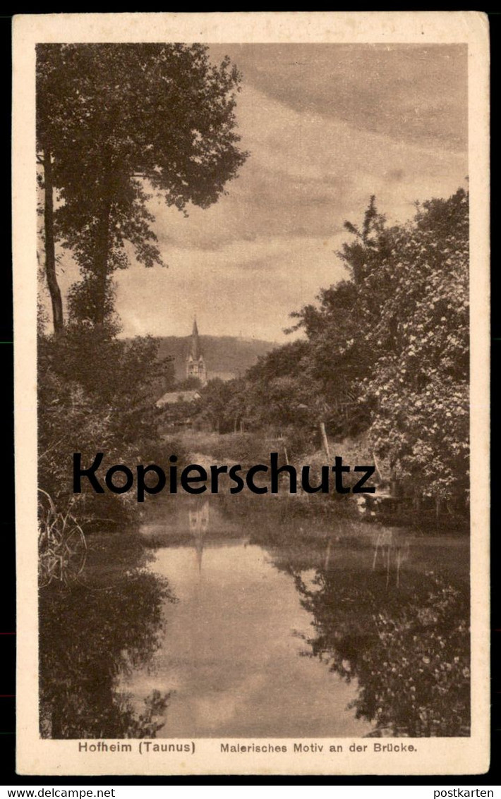 ALTE POSTKARTE HOFHEIM TAUNUS MALERISCHES MOTIV AN DER BRÜCKE Ansichtskarte Postcard AK Cpa - Hofheim