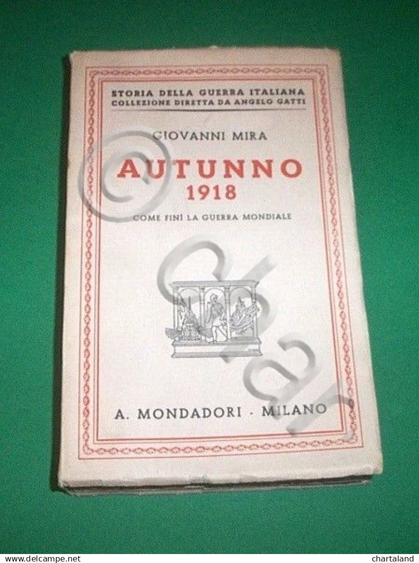 WWI - G. Mira - Autunno 1918 - Come Finì La Guerra Mondiale - Ed. 1935 - Non Classificati