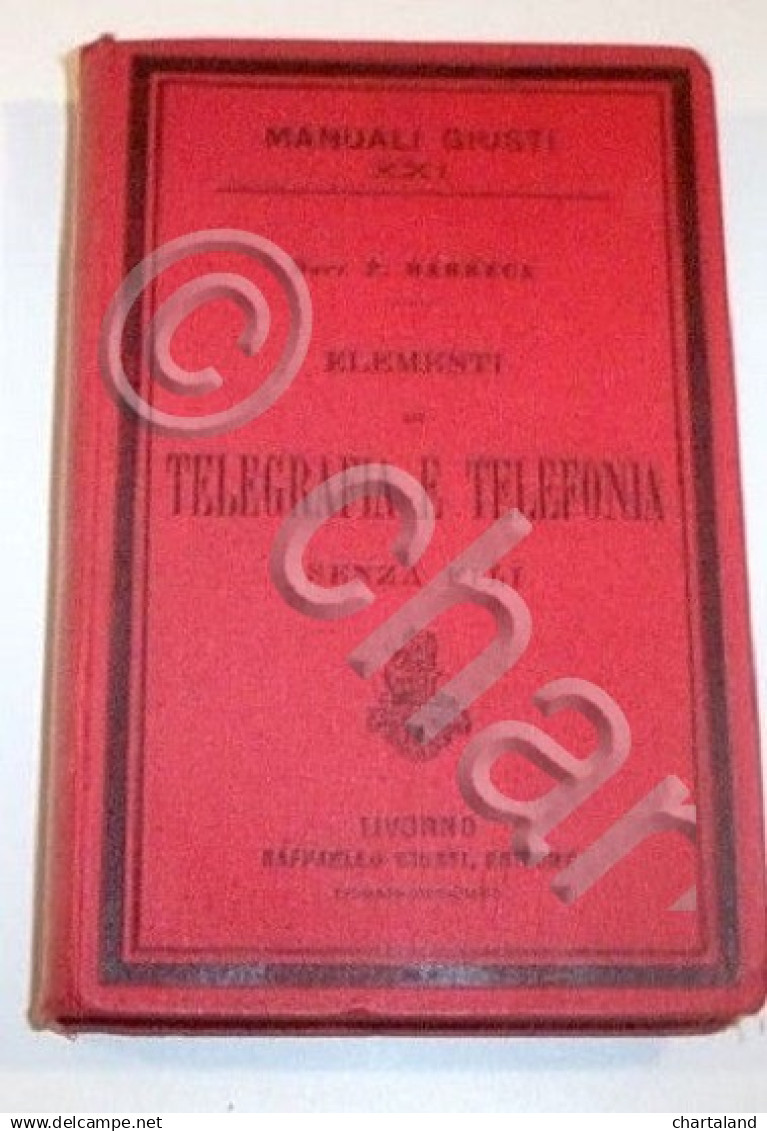 Telegraphs - Manuale Di Telegrafia Telefonia - 1^ Ed 1911 - Documents