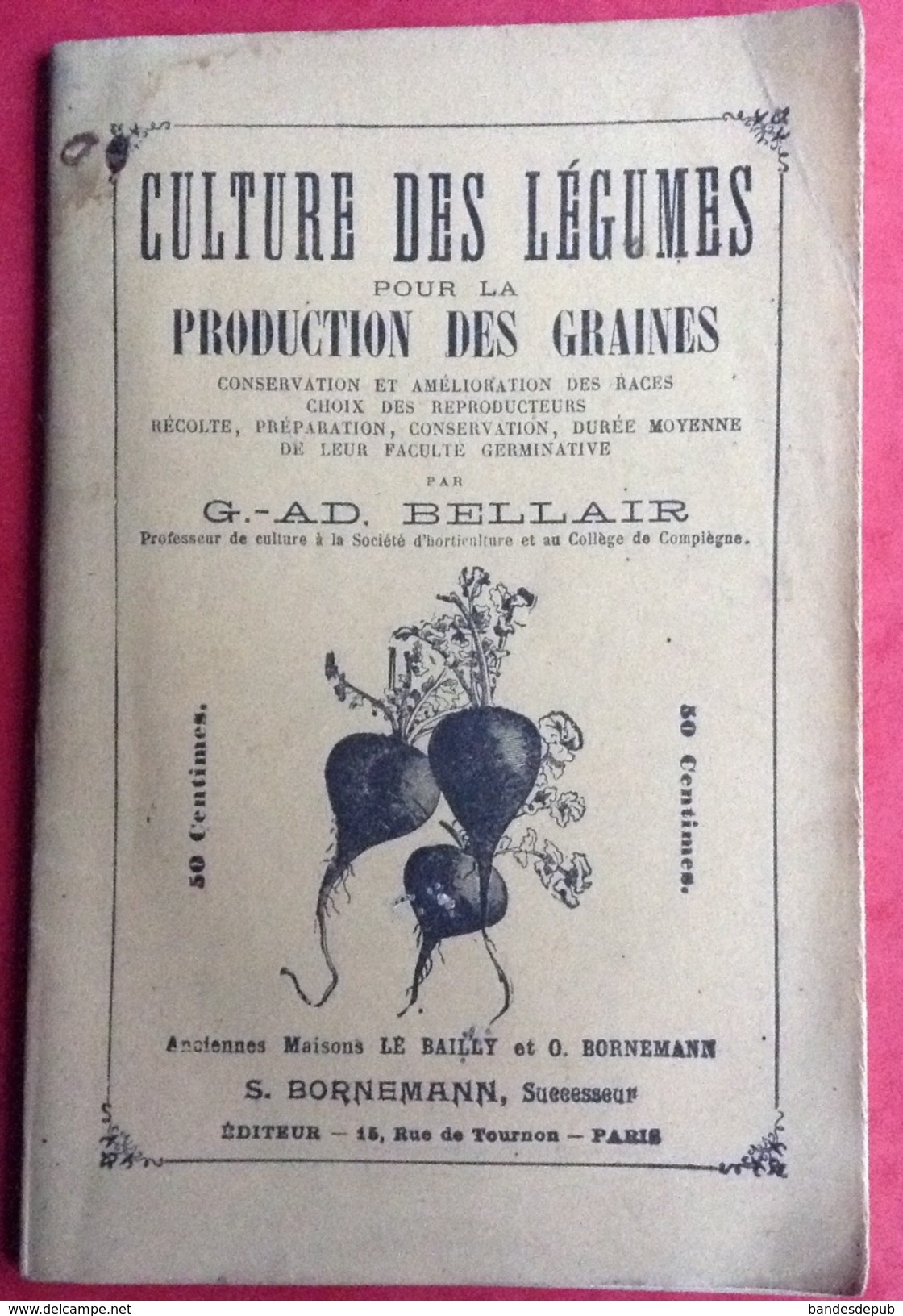 Culture Légumes Production Graines Bellair 35 Pages  2 Illustrations Hors Texte Bornemann - 1901-1940