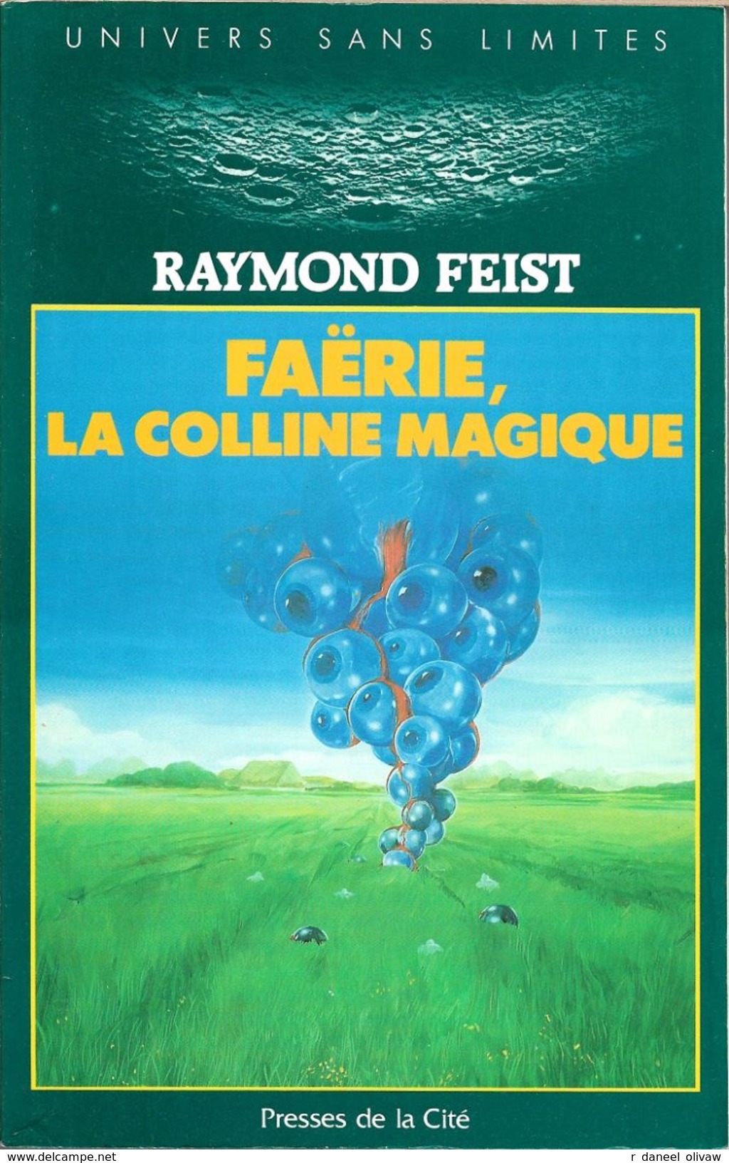 Univers Sans Limites - FEIST, Raymond - Faërie, La Colline Magique (BE+) - Presses De La Cité