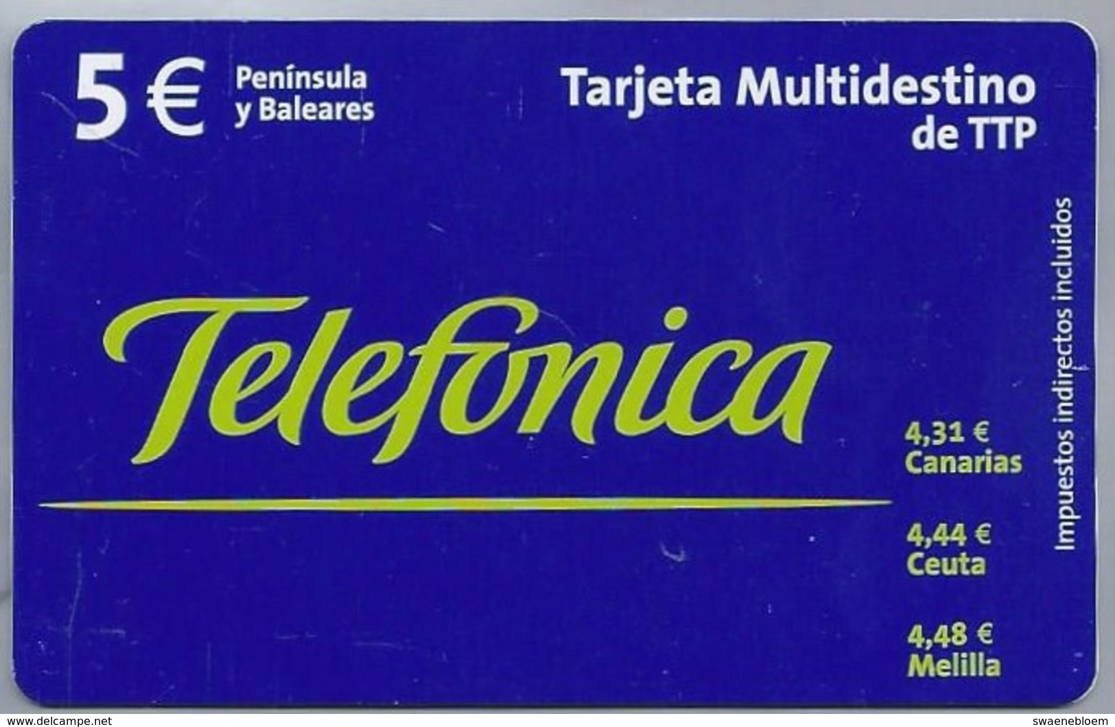 ES.- Telefonica. 5 € PENINSULA Y BALEARES. TARJETA MULTIDESTINO DE TTP. CANARIAS. CEUTA. MELILLA -. 2 Scans - Telefonica