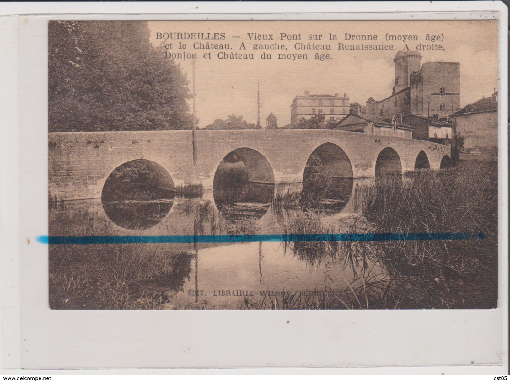 CPA - BOURDEILLES - Vieux Pont Sur La Dronne Et Le Chateau . A Gauche Chateau Renaissance . A Droite Donjon Et Chateau - Autres & Non Classés