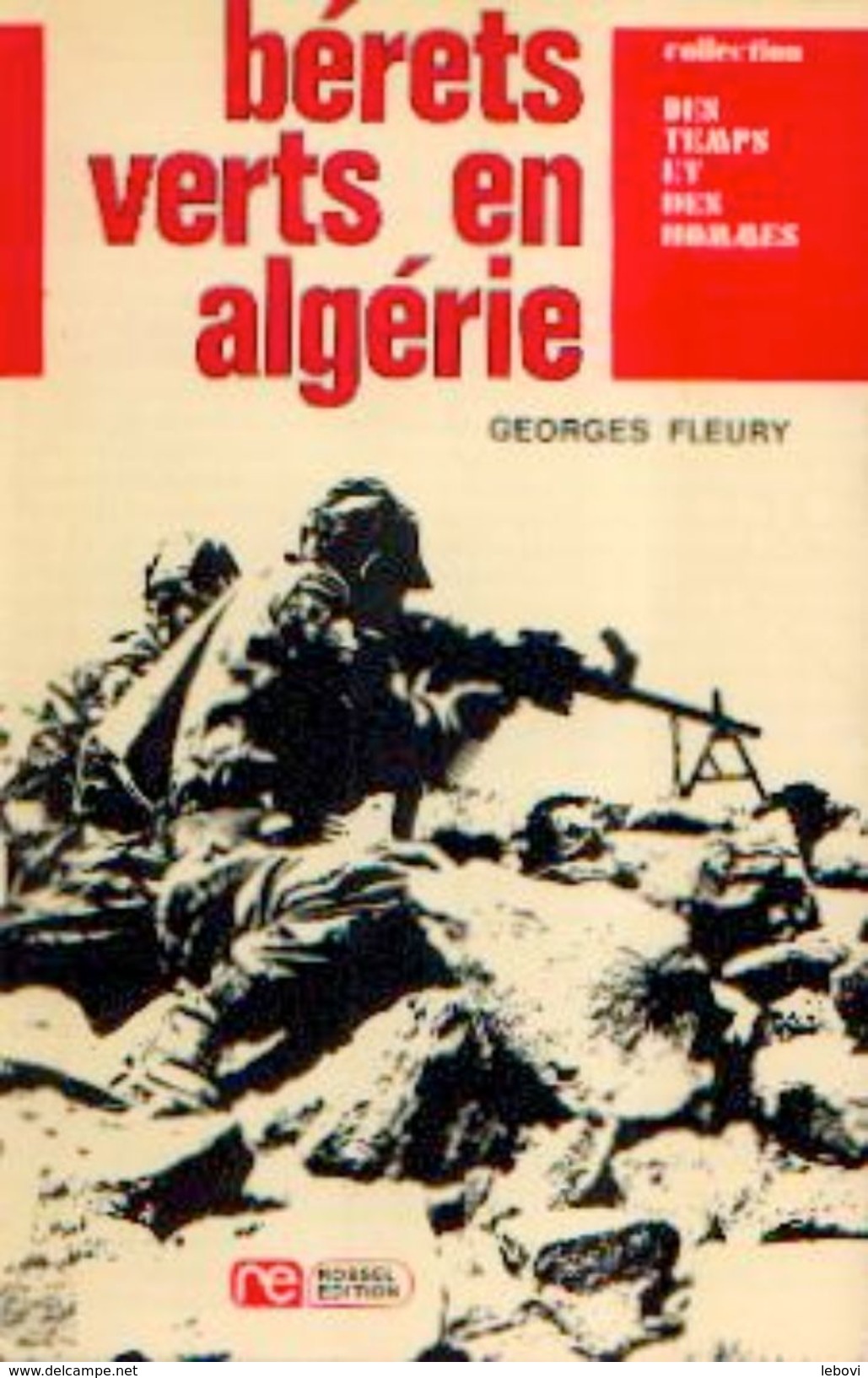 « Bérets Verts En Algérie »FLEURY, G. -  Ed. Rossel, Bxl (1973) - Français