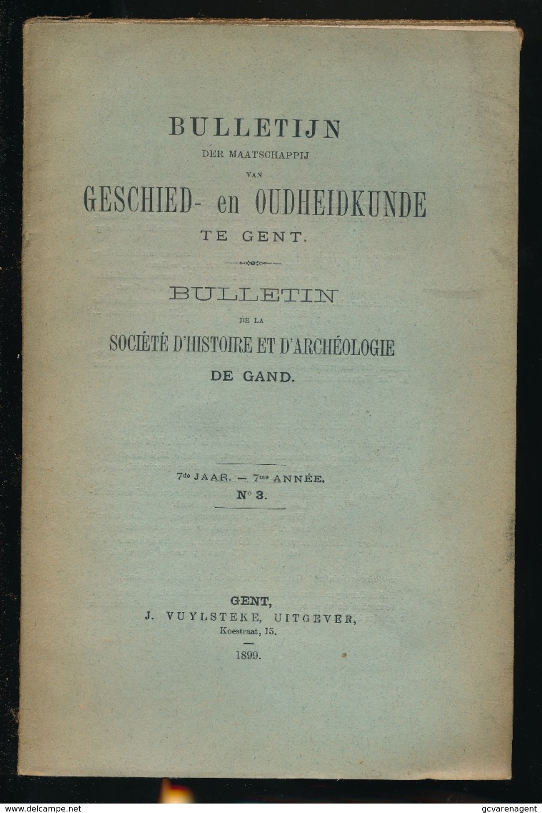 GESCHIED & OUDHEIDKUNDE TE GENT N° 1 TOT 9 - 1899 -   BLZ 1 TOT 326 - 23X15CM  6 SCANS - Geschiedenis