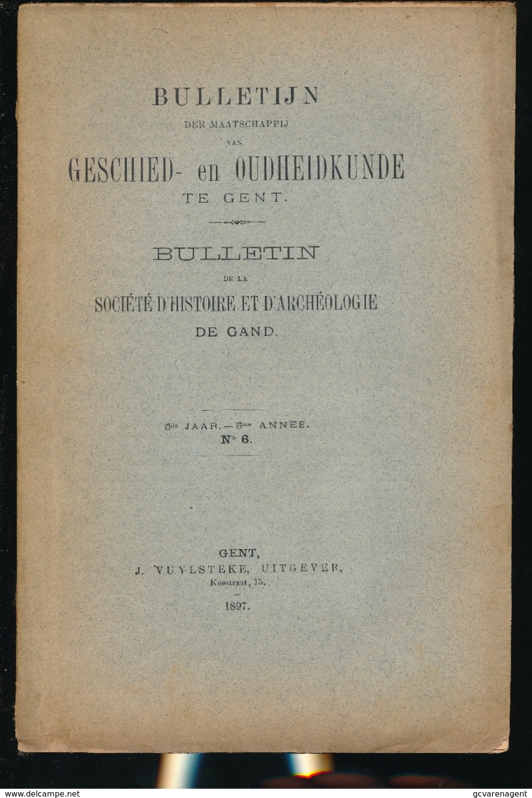 GESCHIED & OUDHEIDKUNDE TE GENT N° 1 TOT 7 - 1897 -   BLZ 1 TOT 240 - 23X15CM  7 SCANS