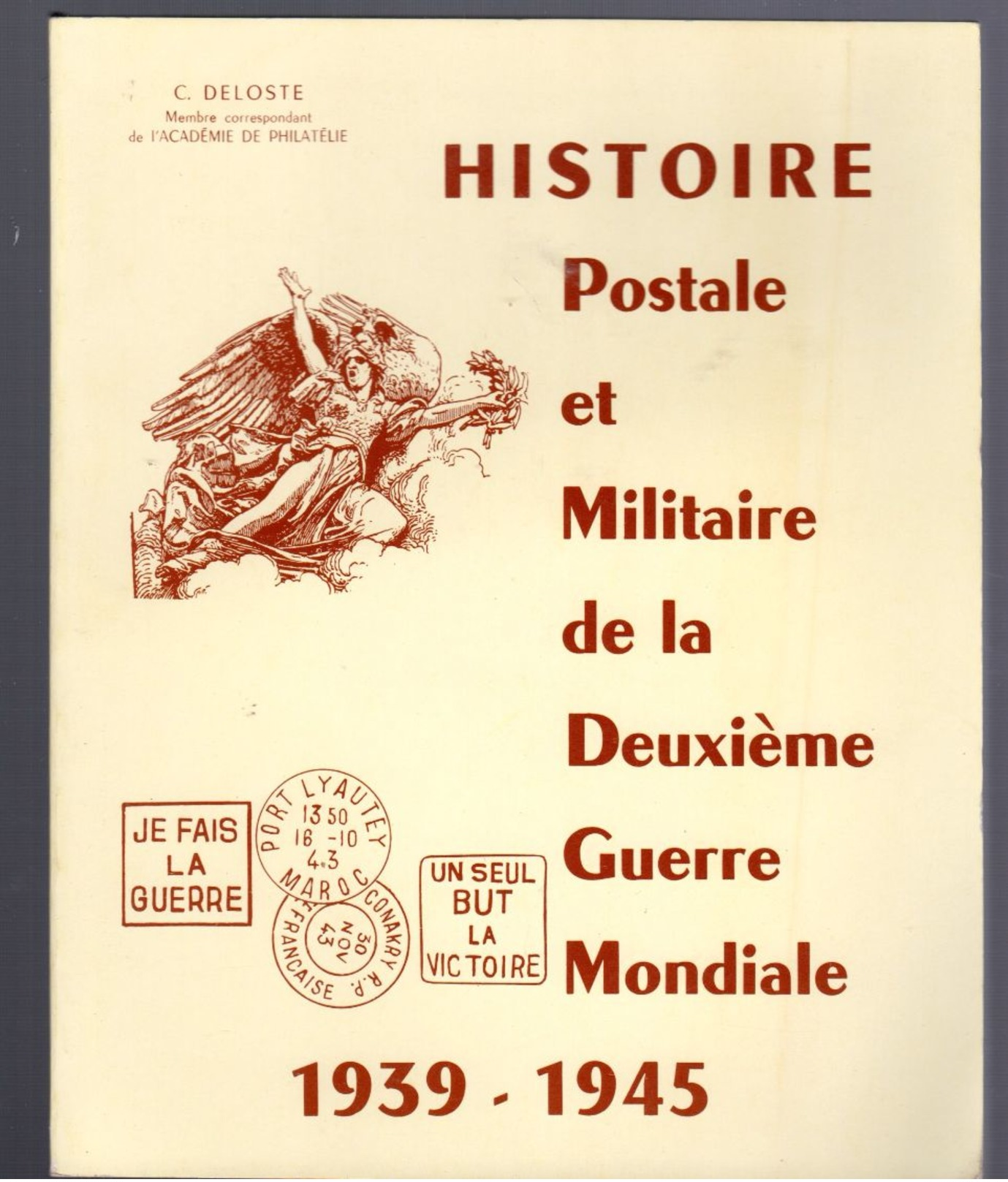 Deloste  : Histoire Postale Et Militaire  1939-1945  Ed 1980 - Andere & Zonder Classificatie