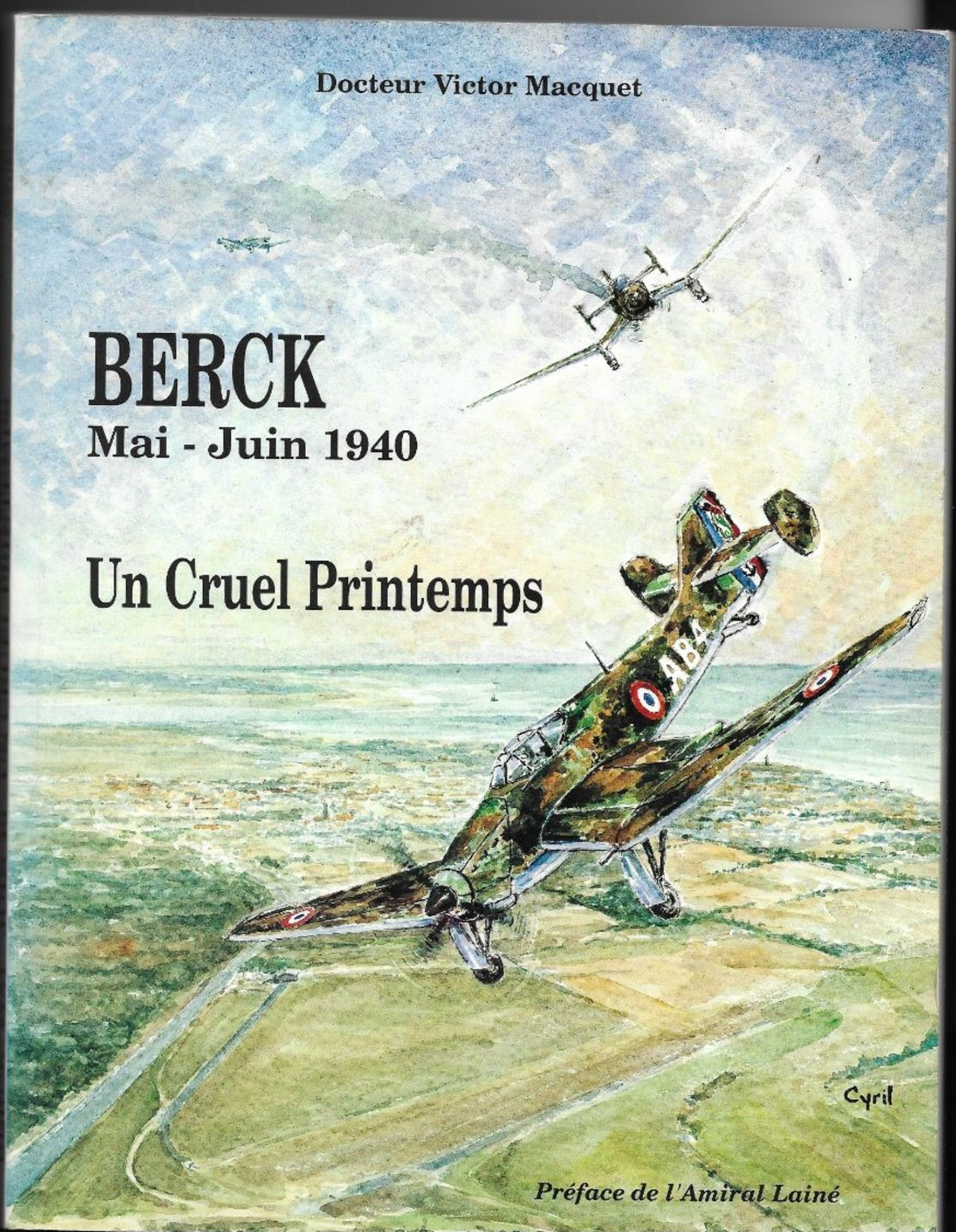 BERCK- Mai-Juin 1940 - Un Cruel Printemps - Par Dr Victor MACQUET ( Voir Sommaire ) - Picardie - Nord-Pas-de-Calais