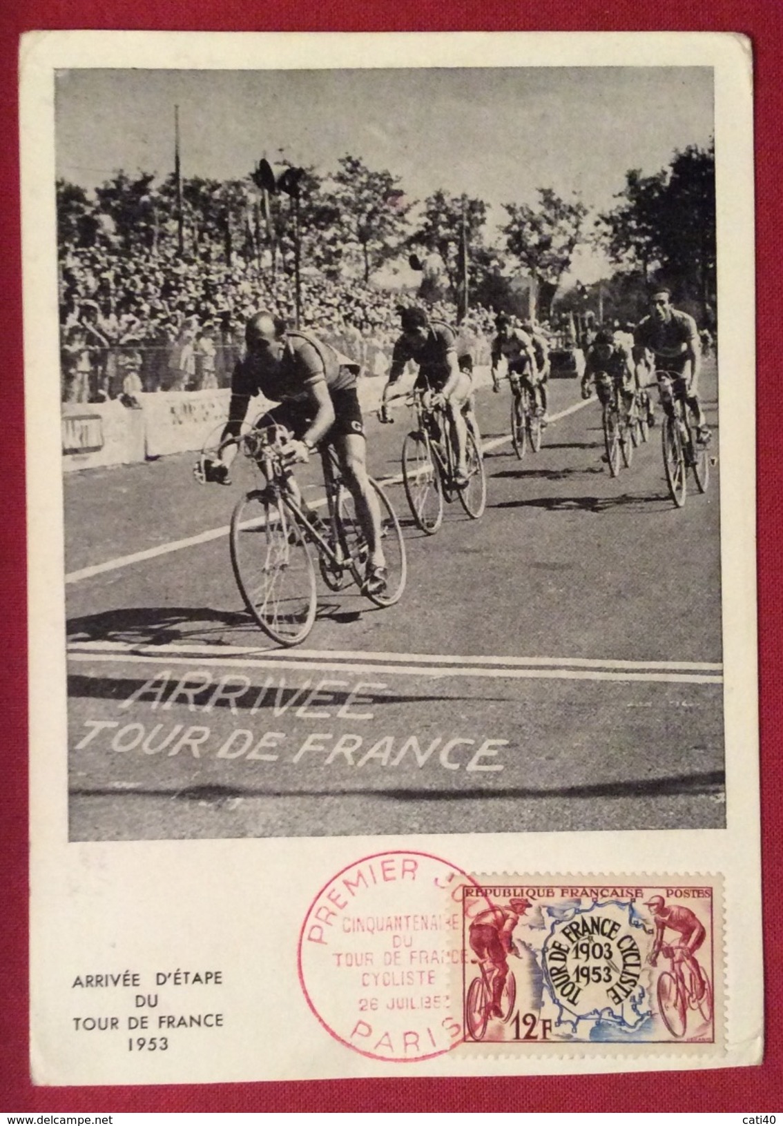 TEMATICA CICLISMO  TOUR DE FRANCE  ARRIVEE D'ETAPE  DEL 1953 CARTOLINA UFFICIALE DEL CINQUANTENARIO 1903-1953 - Ciclismo