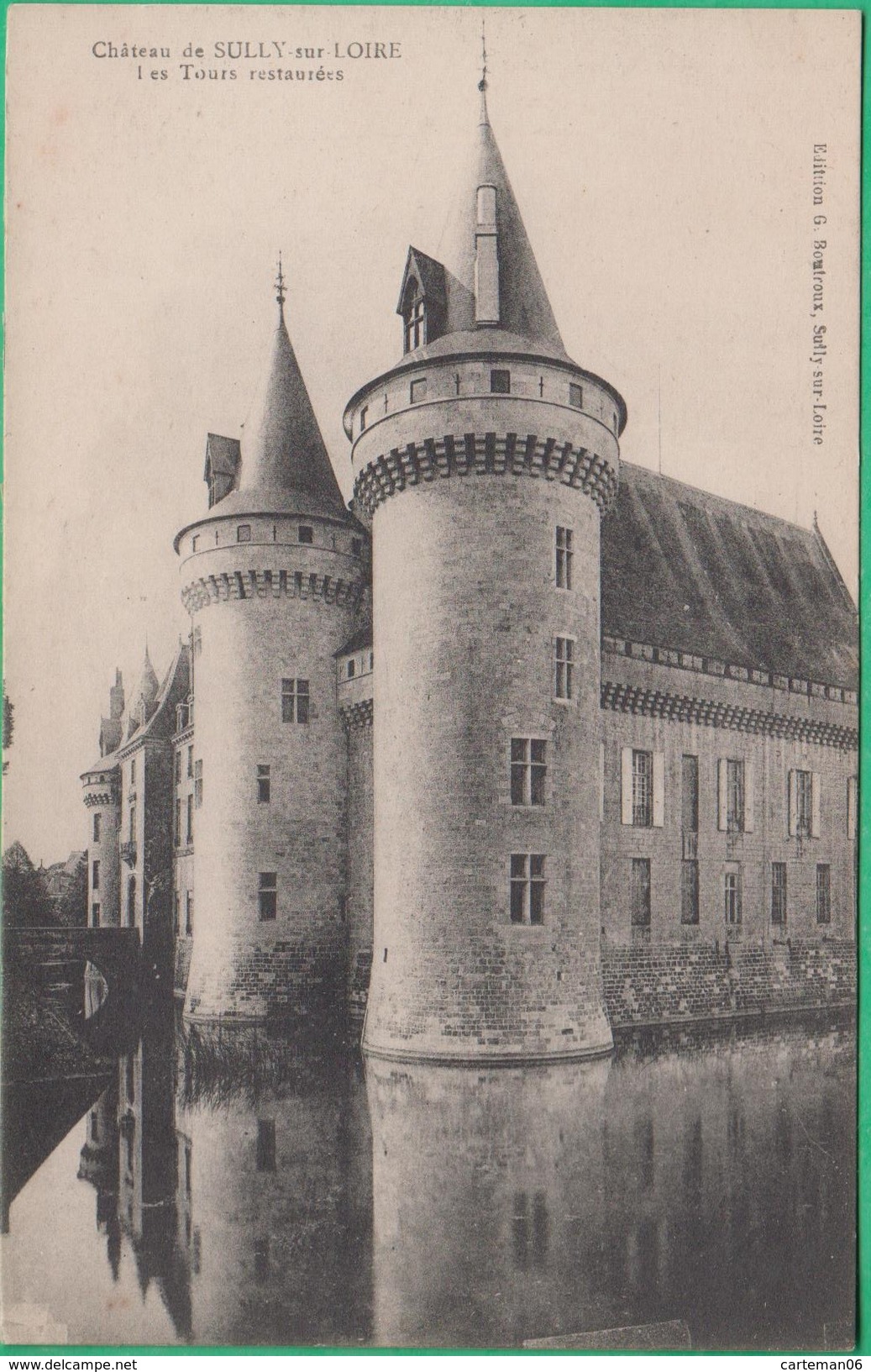 45 - Sully Sur Loire - Le Château - Les Tours Restaurées - Editeur: Boutroux - Sully Sur Loire