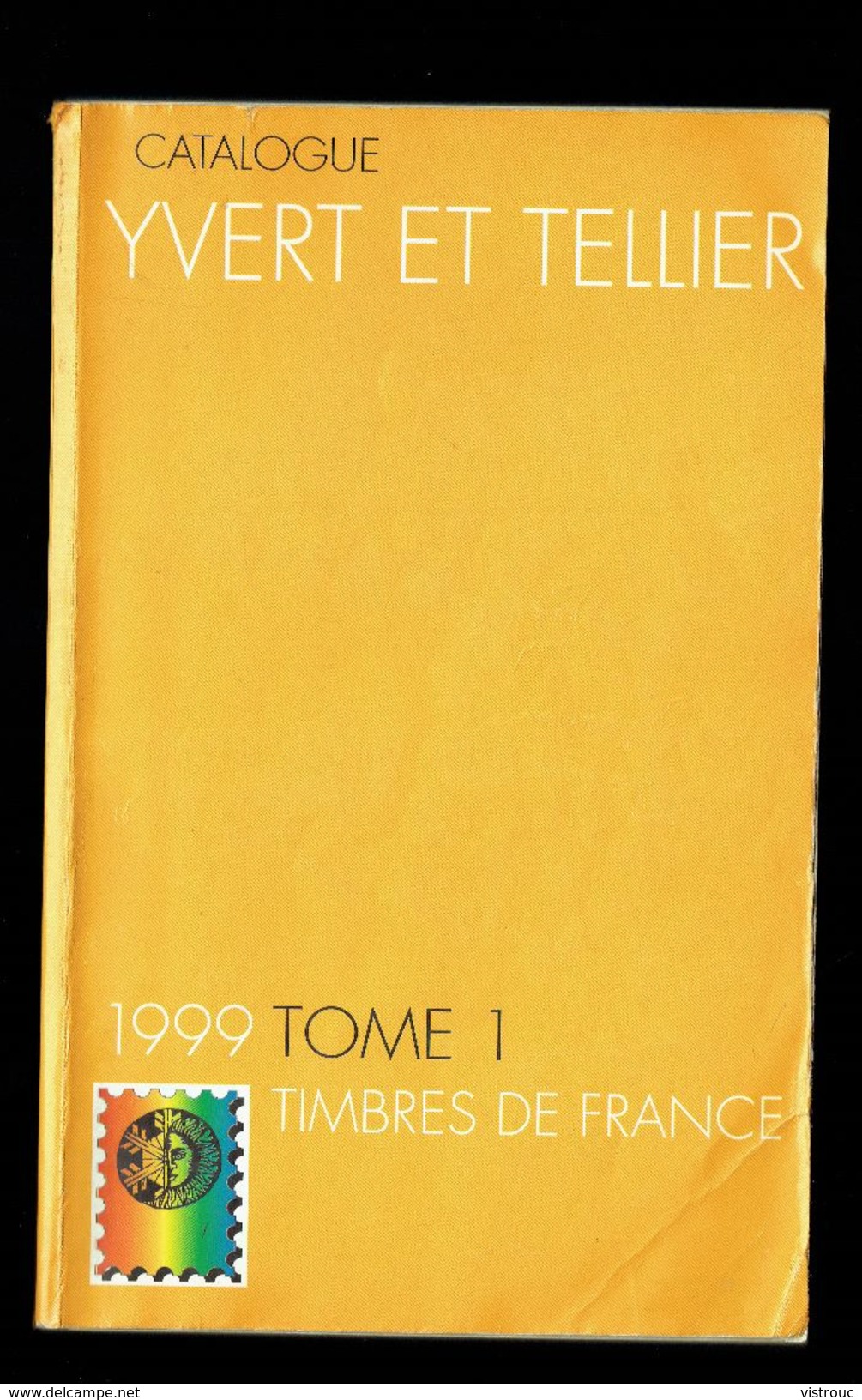 Catalogue Y. & T. - Edition 1999, Tome 1 - FRANCE. - Frankreich
