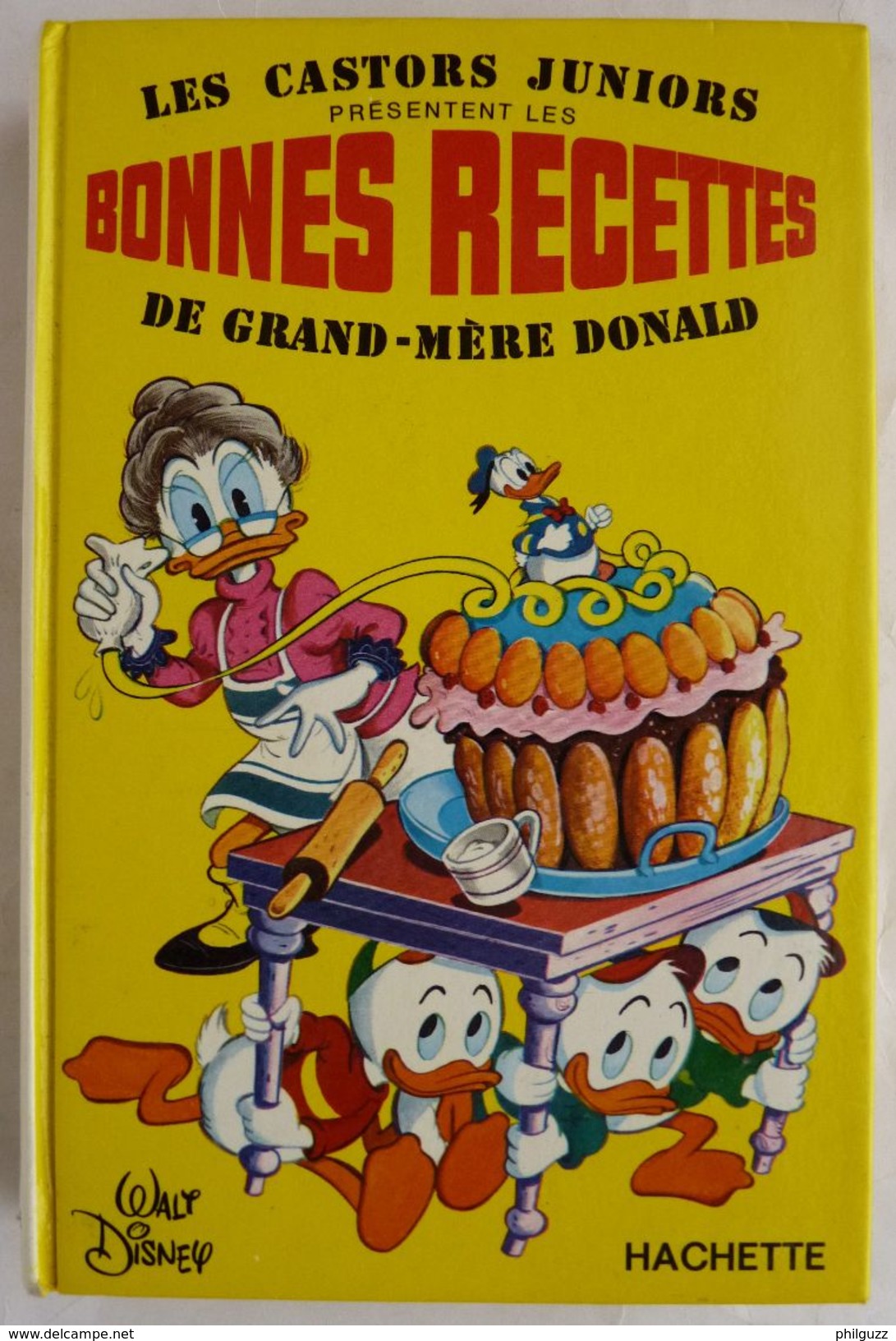 HACHETTE - Les Castors Juniors Présentent Les Bonnes Recettes De Grand Mère Donald - WALT DISNEY  Enfantina - Manuel Des - Disney