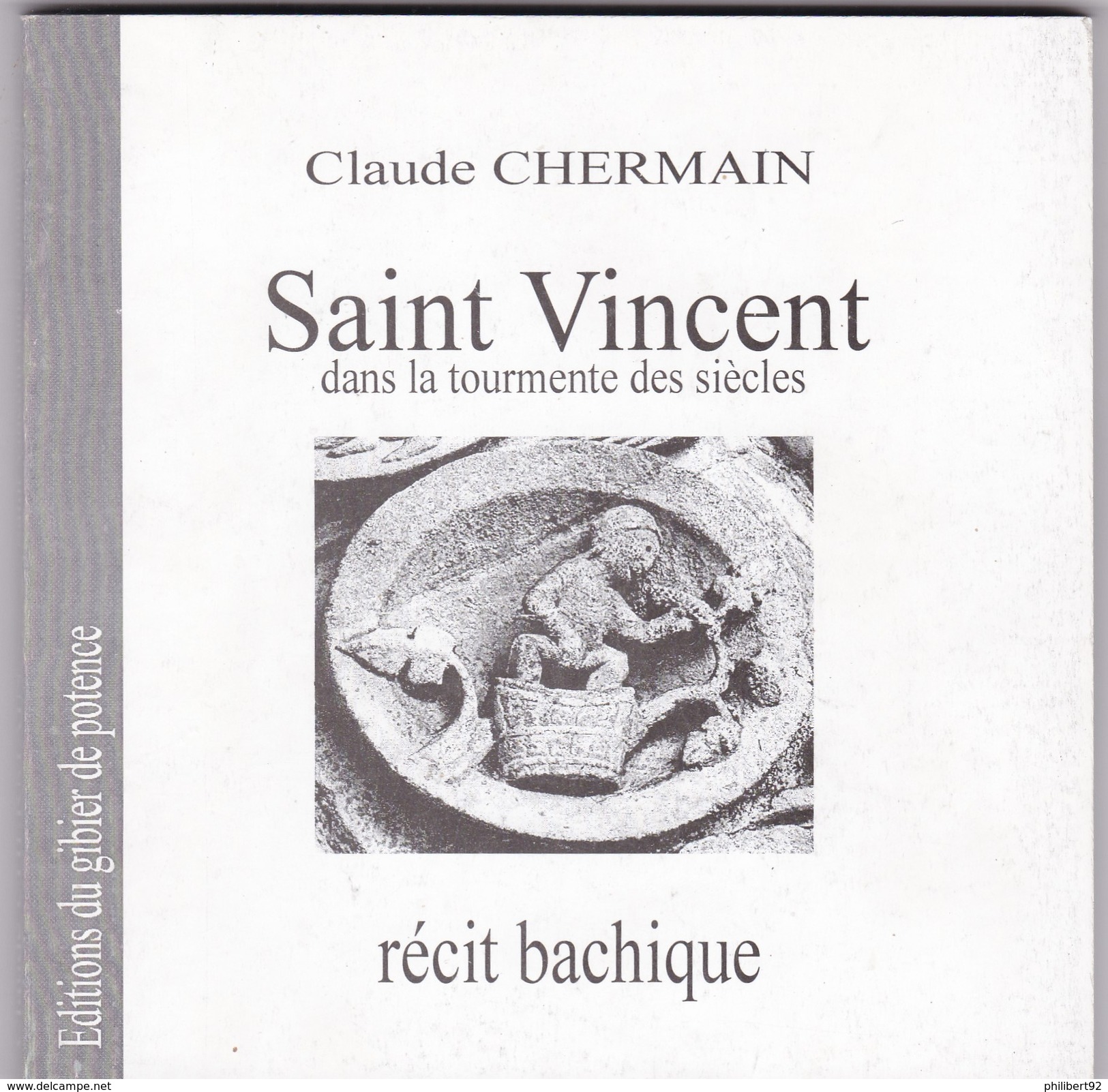 Claude Chermain Saint Vincent Dans La Tourmente Des Siècles. Récit Bachique. - Bourgogne