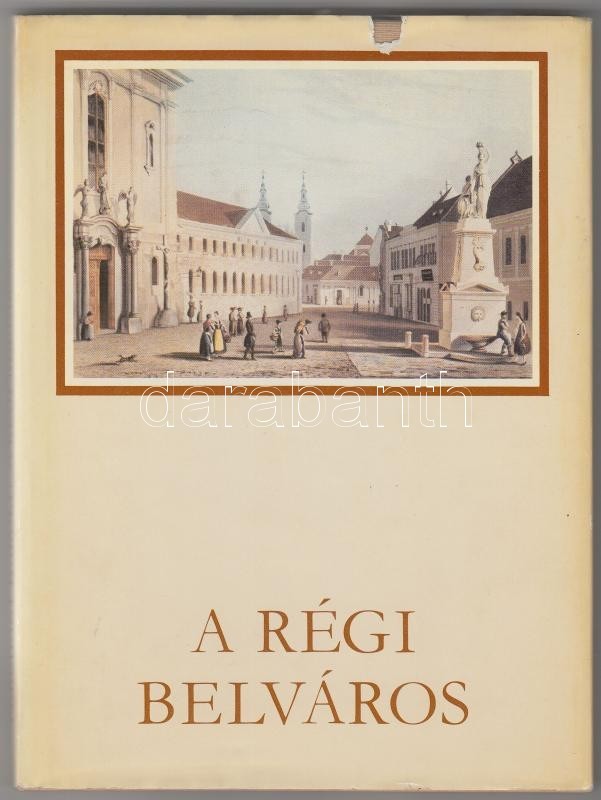 Pereházy Károly: A Régi Belváros. Bp., 1982, Képzőművészeti Kiadó. Kiadói Egészvászon Kötés, Kiadói Papír Védőborítóval - Non Classificati