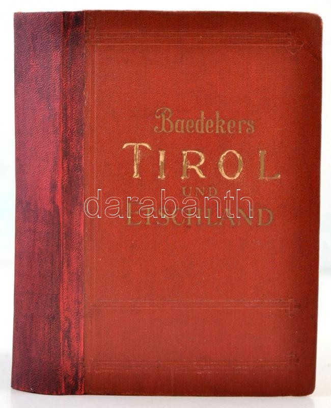 Karl Baedeker: Tirol, Voralberg, Etschland. Westliches Teile Von Salzburg, Und Von Kärenten. Handbuch Für Reisiende. Lei - Non Classés