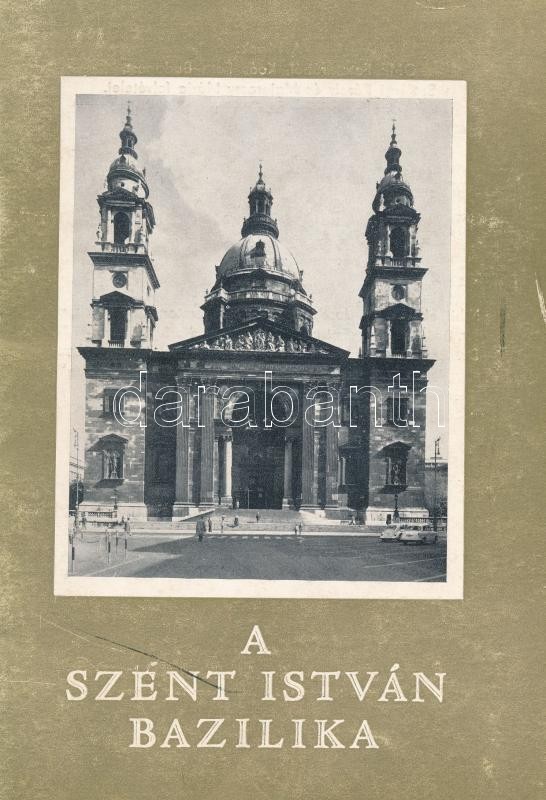 A Szent István Bazilika. Összeállította: Dr. Weisz Ferenc. Bp., 1971, Ecclesia, 16 Sztl. Lev. Fekete-fehér Fotókkal. Kia - Non Classés