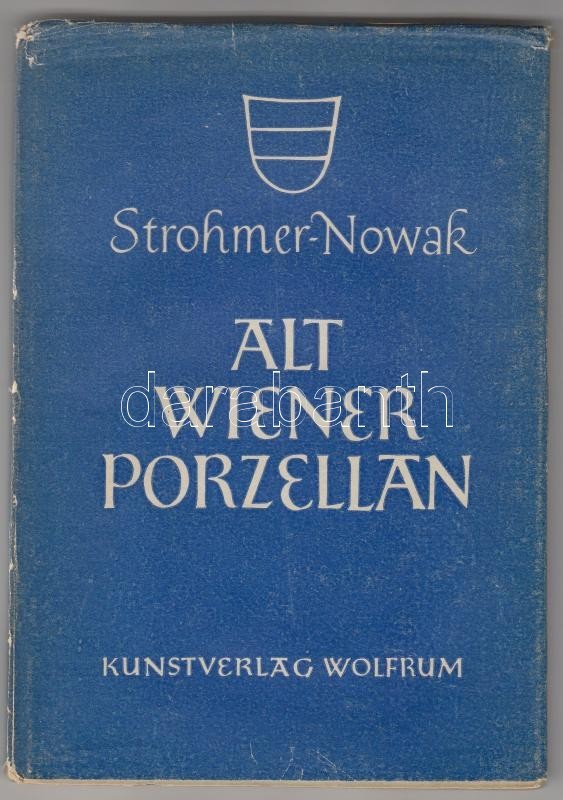 Strohmer-Nowak: Altwiener Porzellan. Wien,1946, Kunstverlag Wolfrum. Egészoldalas Fekete-fehér és Színes Illusztrációkka - Non Classés