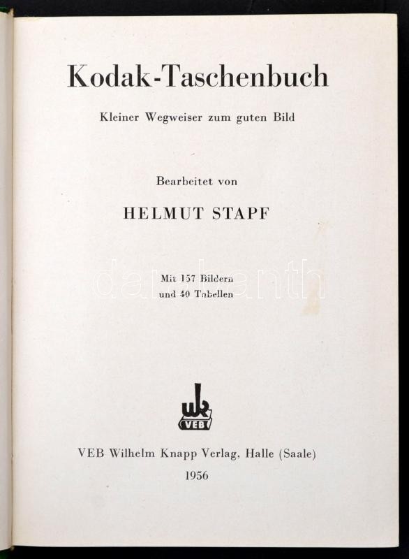 Helmut  Stapf: Kodak Taschenbuch. Halle (Saale), 1956, Wilhelm Knapp. Kiadói Egészávszon-kötés, Német Nyelven. / Linen-b - Sin Clasificación