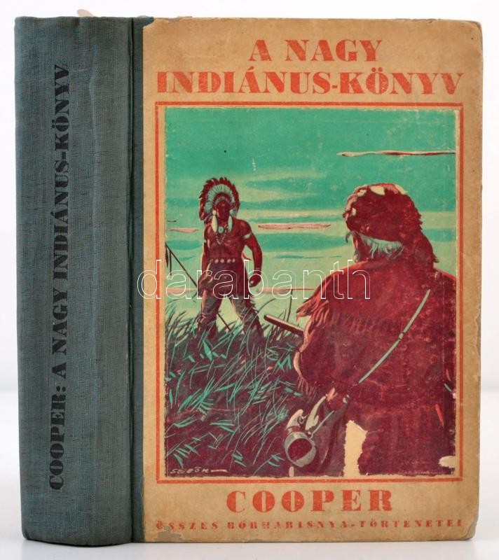 [Cooper, James Fenimore:] A Nagy Indiánus-könyv. Cooper összes Bőrharisnya-története. Bp., é. N., Hungária. Kopott Félvá - Non Classificati