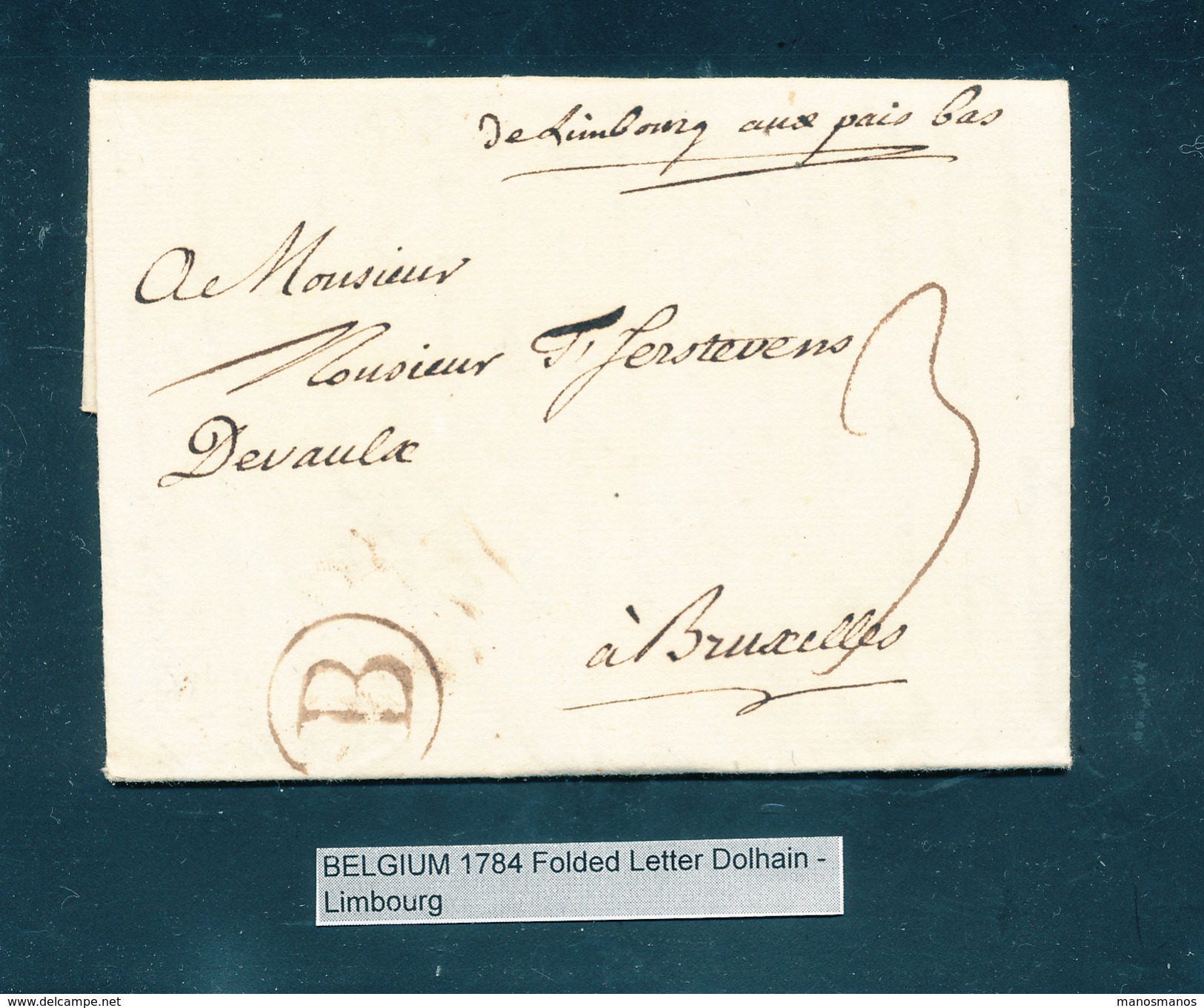 782/25 - Lettre Précurseur De DOLHAIN 1784 ( Manuscrit De Limbourg) Vers BXL - B Brun Dans Un Cercle - Port Encre 3 - 1714-1794 (Austrian Netherlands)