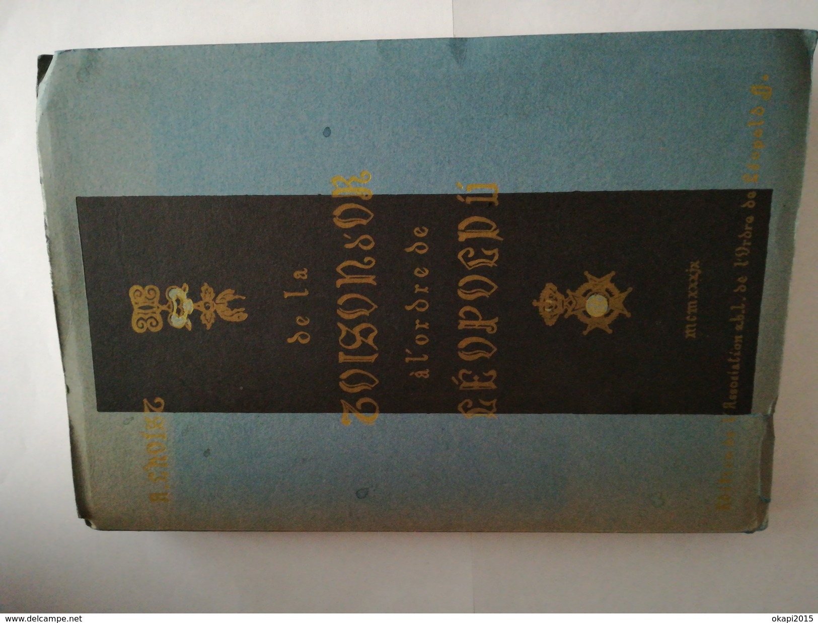 DE LA TOISON D OR À L ORDRE DE LEOPOLD  II   HISTOIRE DES ORDRES DÉCORATIONS  DISTINCTIONS  EN BELGIQUE -  ANNÉE 1939 - Francese