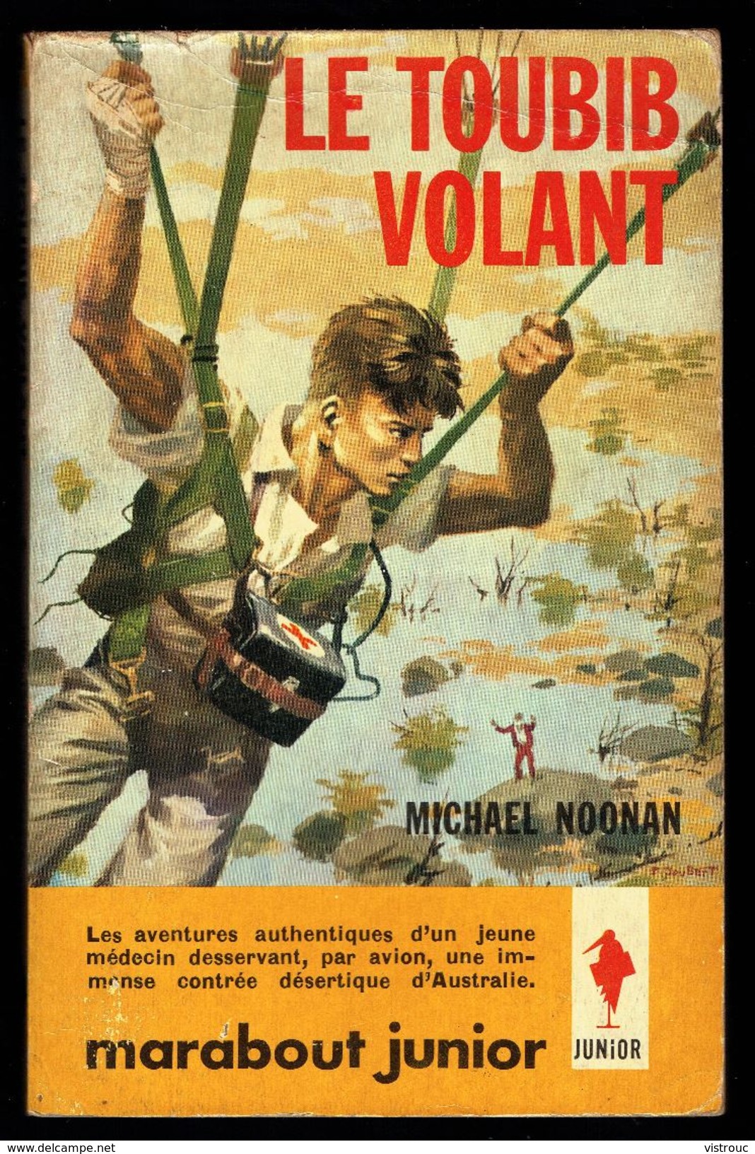 "Le Toubib Volant", Par Michael NOONAN - E.O. MJ N° 221 - Récit. - Marabout Junior