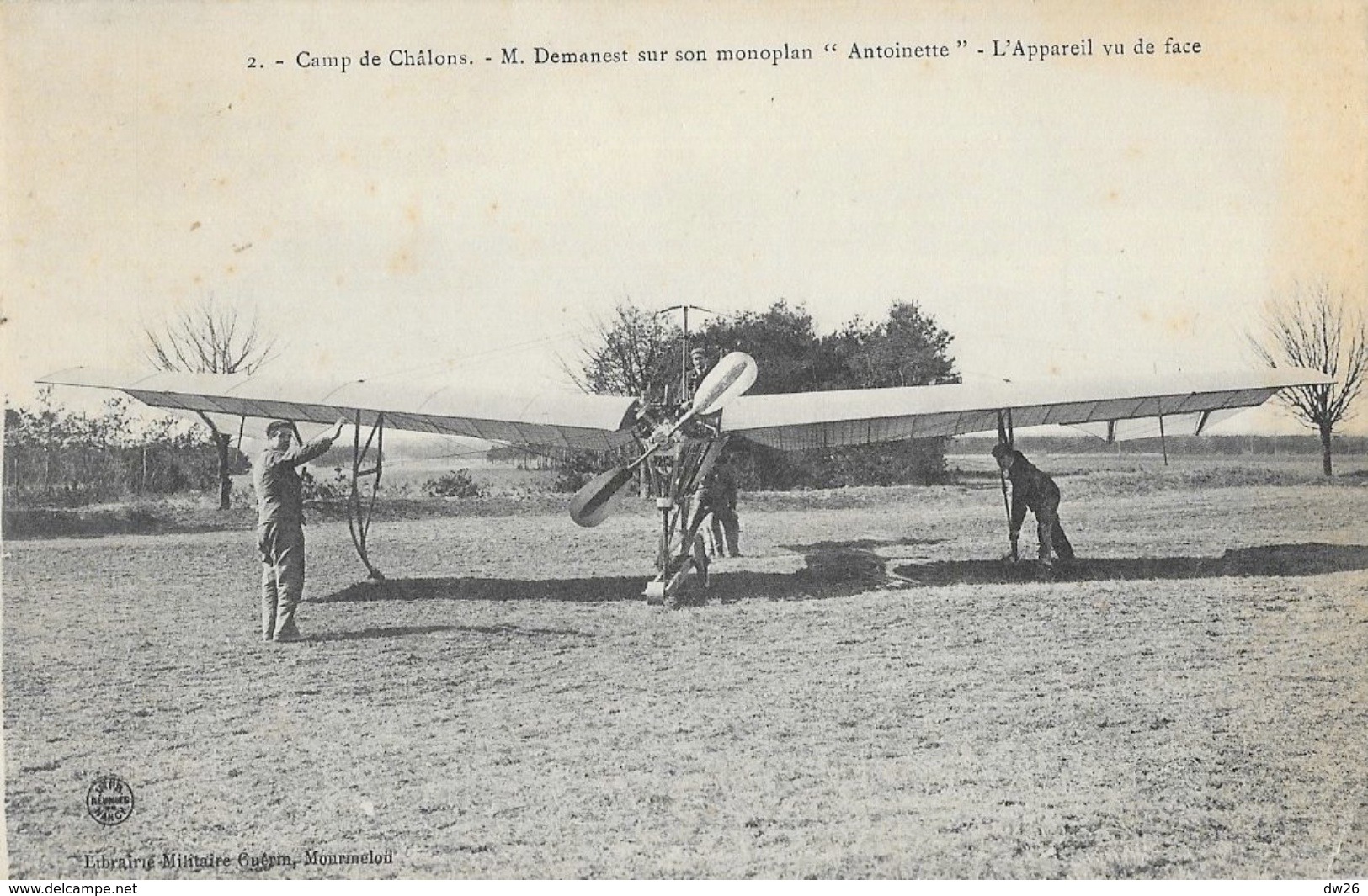 Camp De Châlons - M. Demanest Sur Son Monoplan Antoinette - Appareil Vu De Face - Carte Guérin Non Circulée - ....-1914: Précurseurs