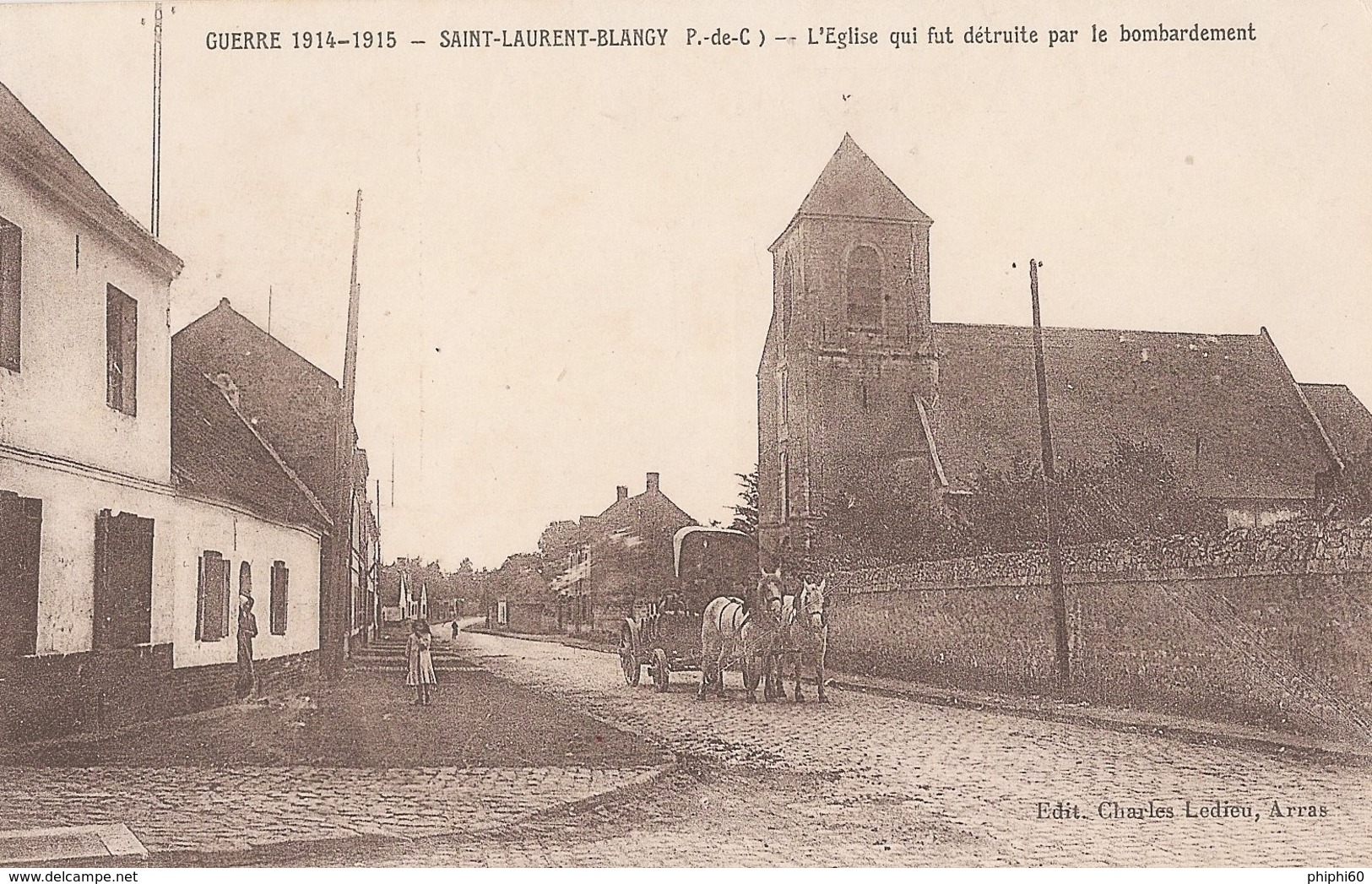 SAINT-LAURENT-BLANGY  -  62  -  L'Eglise Qui Fut Détruite Par Le Bombardement - Guerre 1914 - 1915 - Saint Laurent Blangy