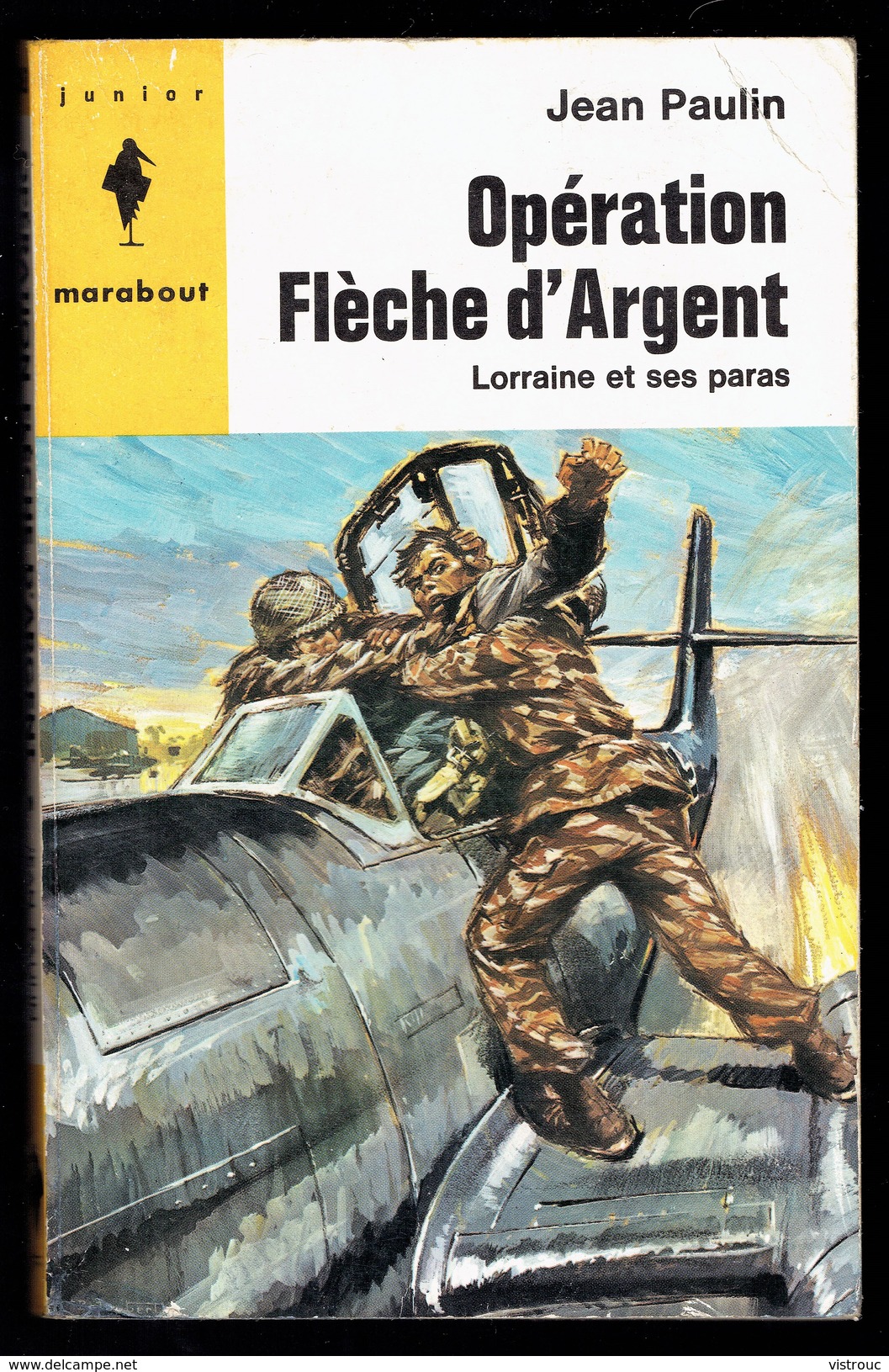 " Opération Flèche D'Argent (Lorraine Et Ses Paras) ", Par Jean PAULIN - E.O. MJ N° 263. - Marabout Junior