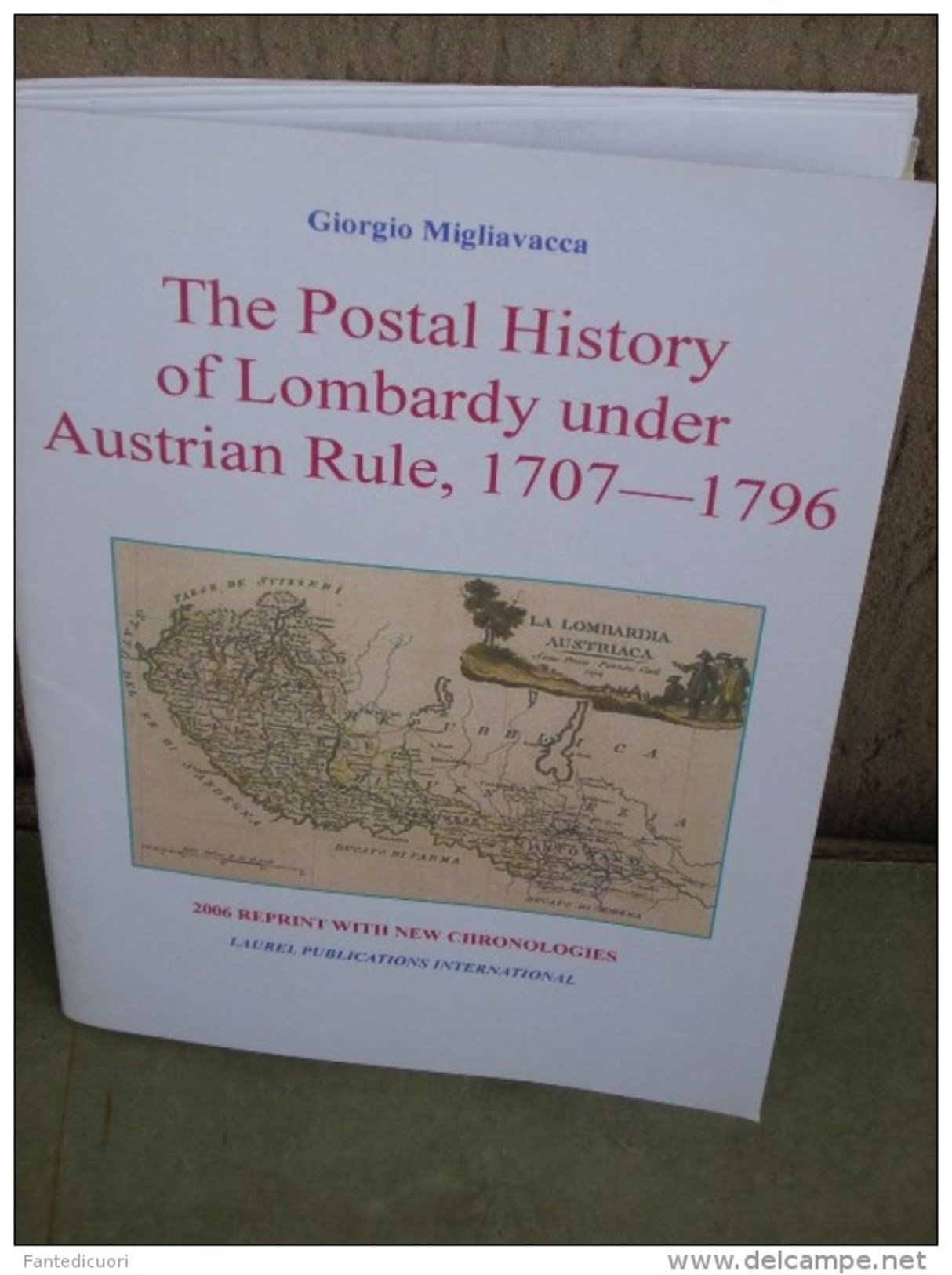 Giorgio Migliavacca, The Postal History Of Lombardy Under Austria Rule 1707-1796, Reprint 2006, 60 Pag, - Altri & Non Classificati