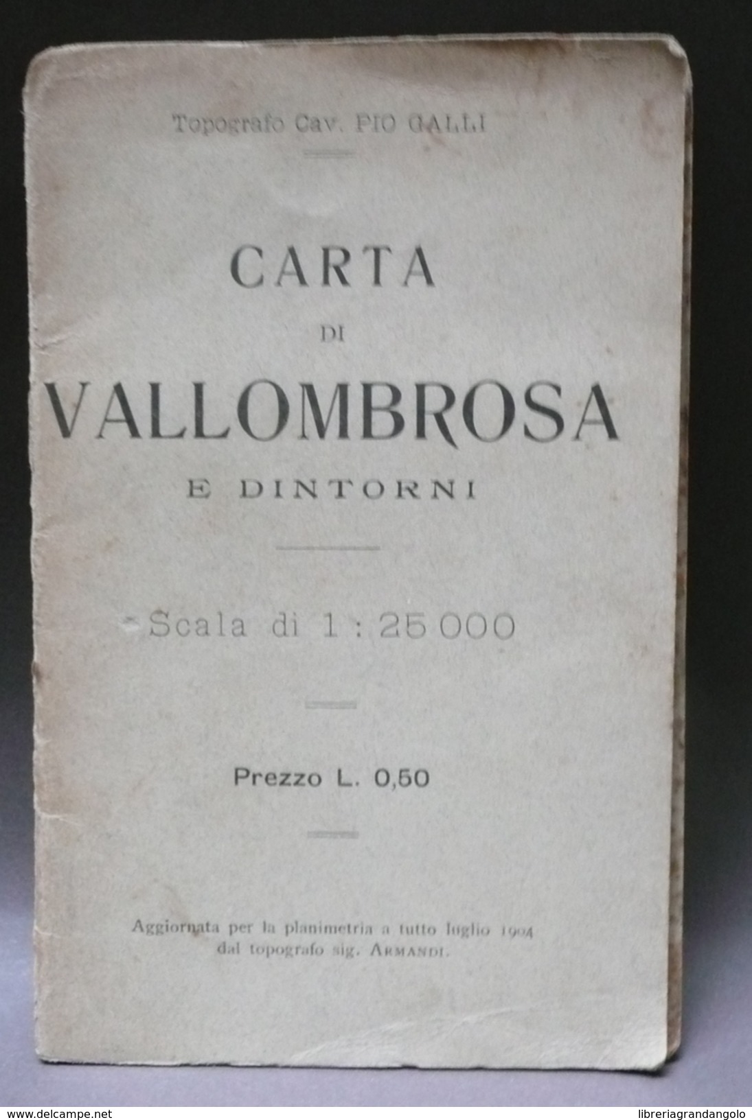 GALLI PIO CARTA DI VALLOMBROSA E DINTORNI VALLARDI MILANO 1904 - Altri & Non Classificati
