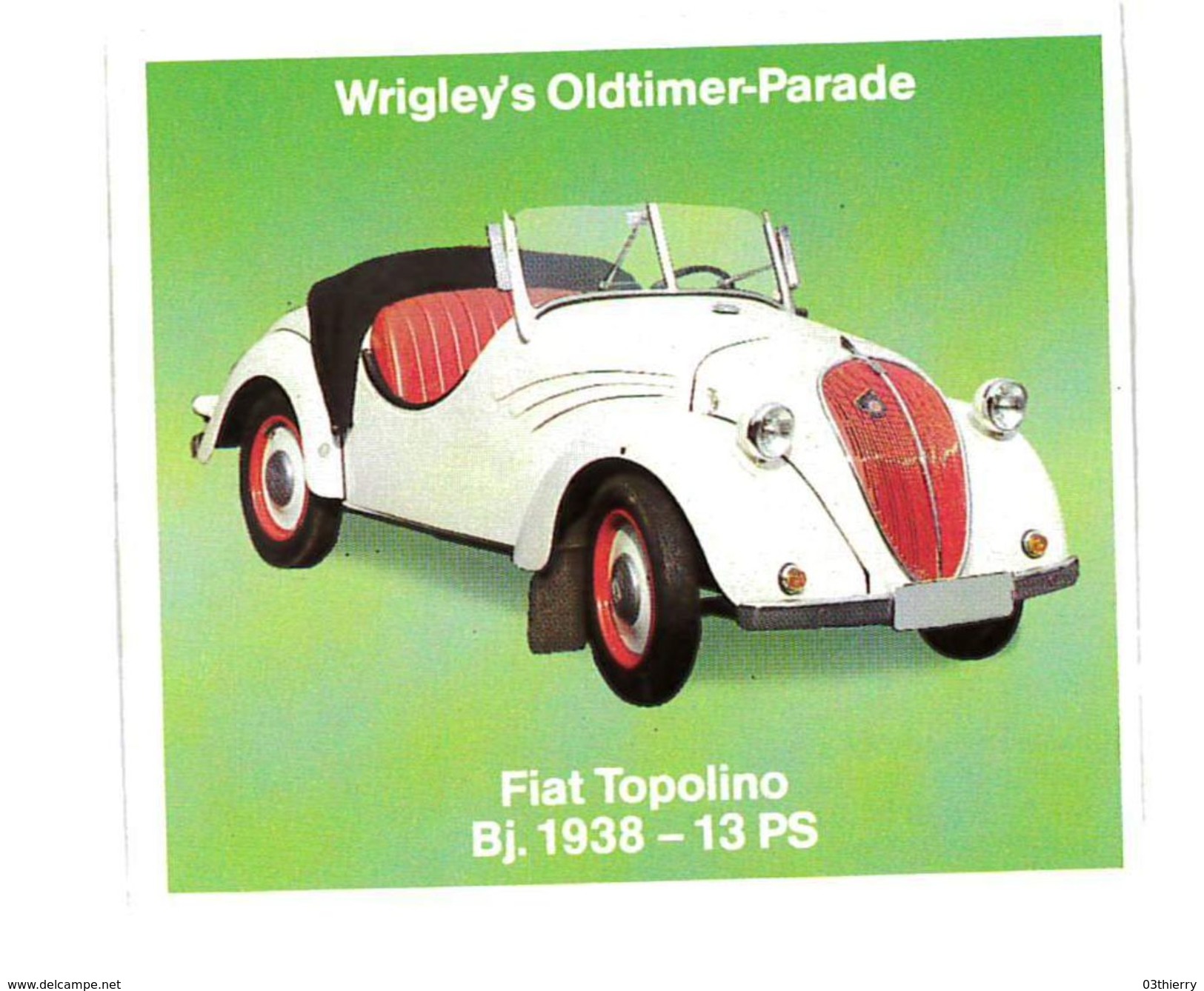 CHROMO IMAGE ZUSATZLICH DAS WRIGLEY AUTOMOBILES FIAT TOPOLINO 1938 - Autres & Non Classés