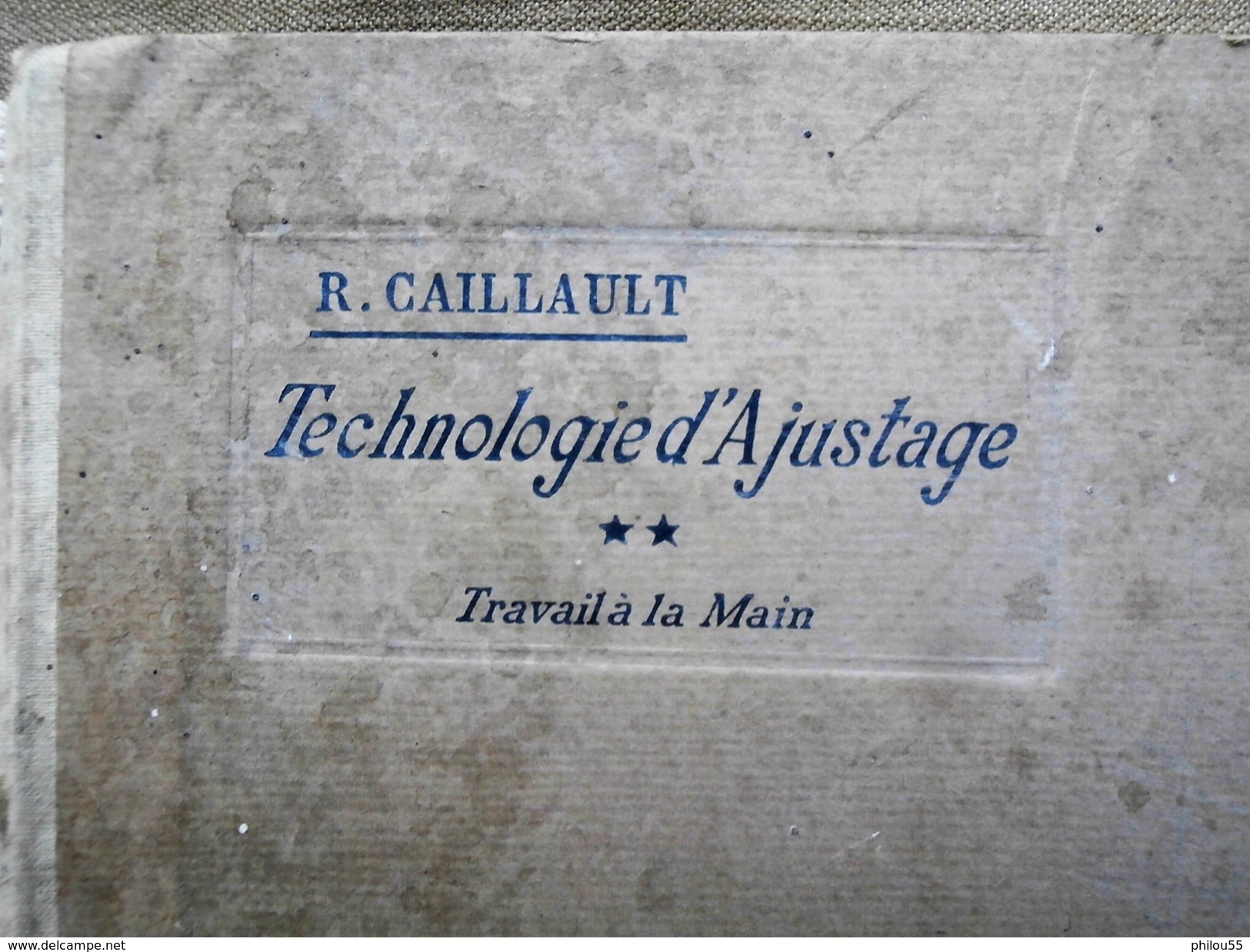 Technologie D'Ajustage Travail A La Main R. CAILLAUD Delagrave 1920 - Über 18