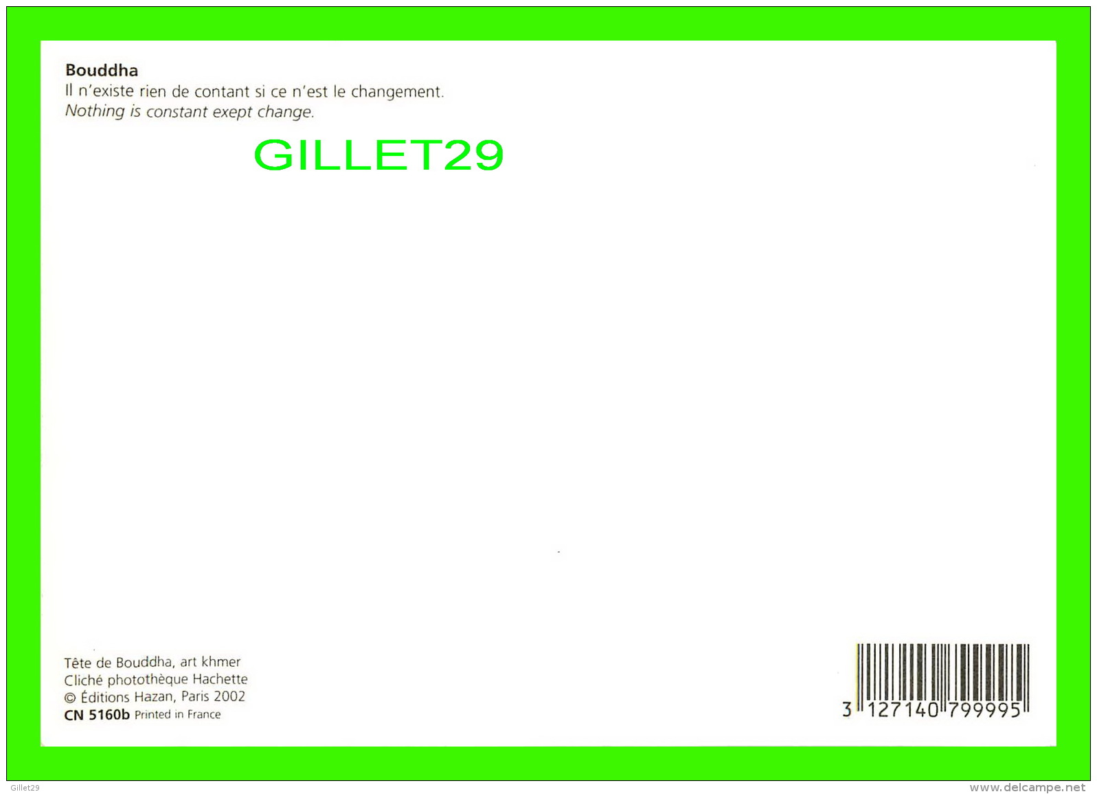 CÉLÉBRITÉS - BOUDDHA - IL N'EXISTE RIEN DE CONSTANT SI CE N'EST LE CHANGEMENT - ÉDITIONS HAZAN 2002 - - Personnages Historiques