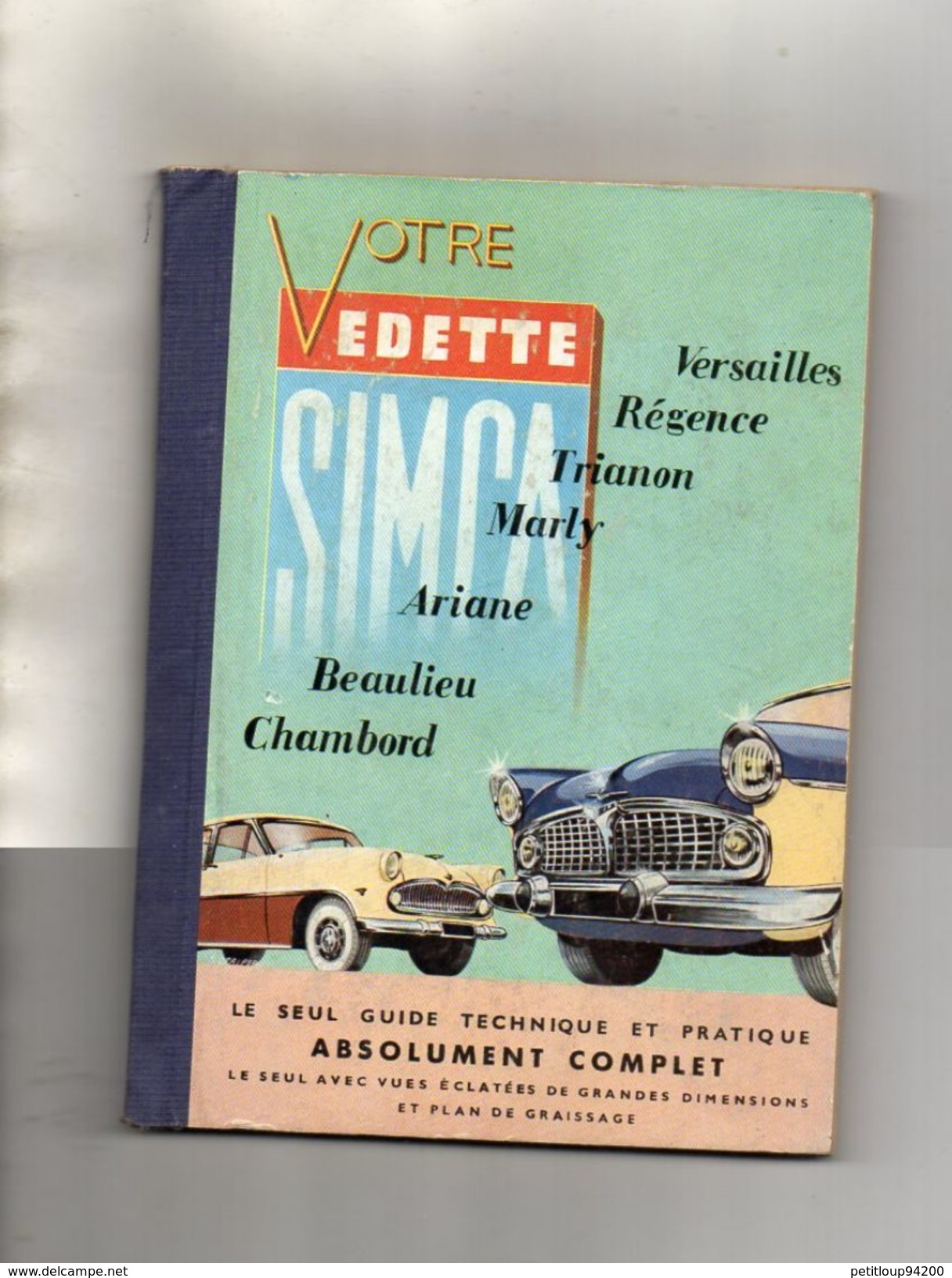 GUIDE TECHNIQUE ET PRATIQUE Vedette SIMCA *Versailles *Régence *Trianon *Marly *Ariane *Beaulieu *Chambord  ANNEE 1958 - Auto