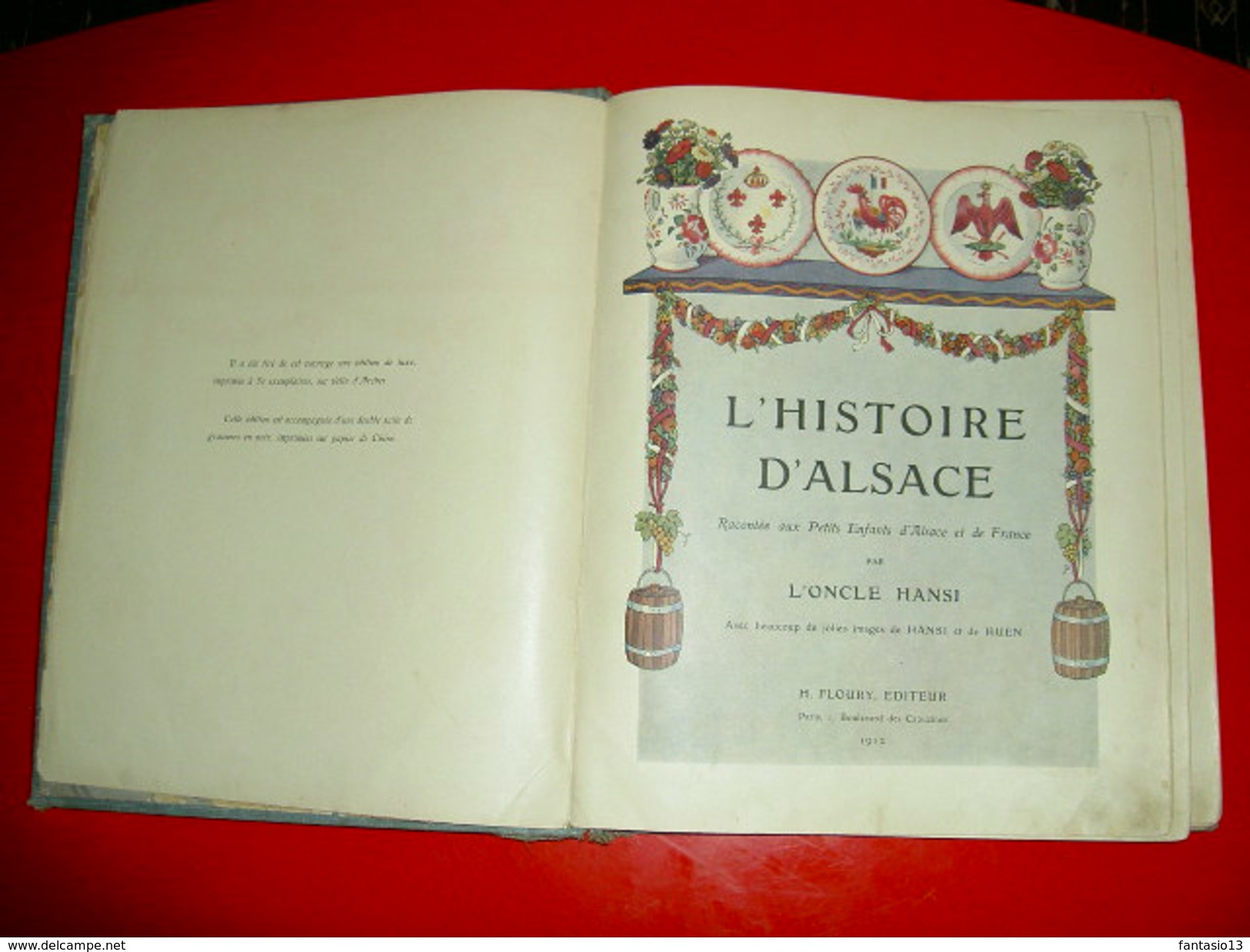 L' Histoire d' Alsace racontée aux petits enfants  par l' Oncle Hansi .Illustré par Hansi et Huen  1912 Ed. Floury