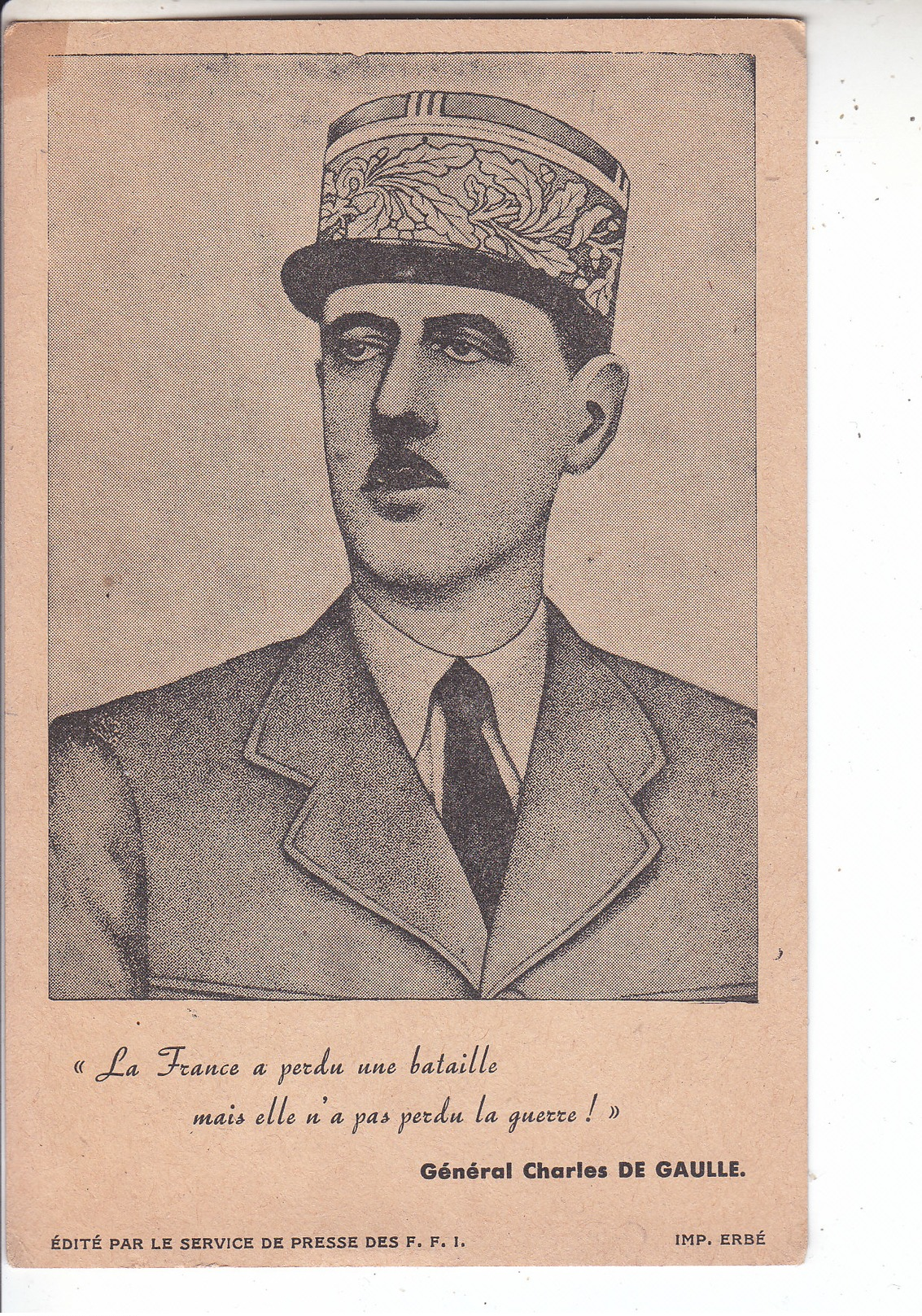 - GENERAL DE GAULLE La France A Perdu Une Bataille... Edite Par Le Service De  Presse Des F F I - Portrait - Affiches