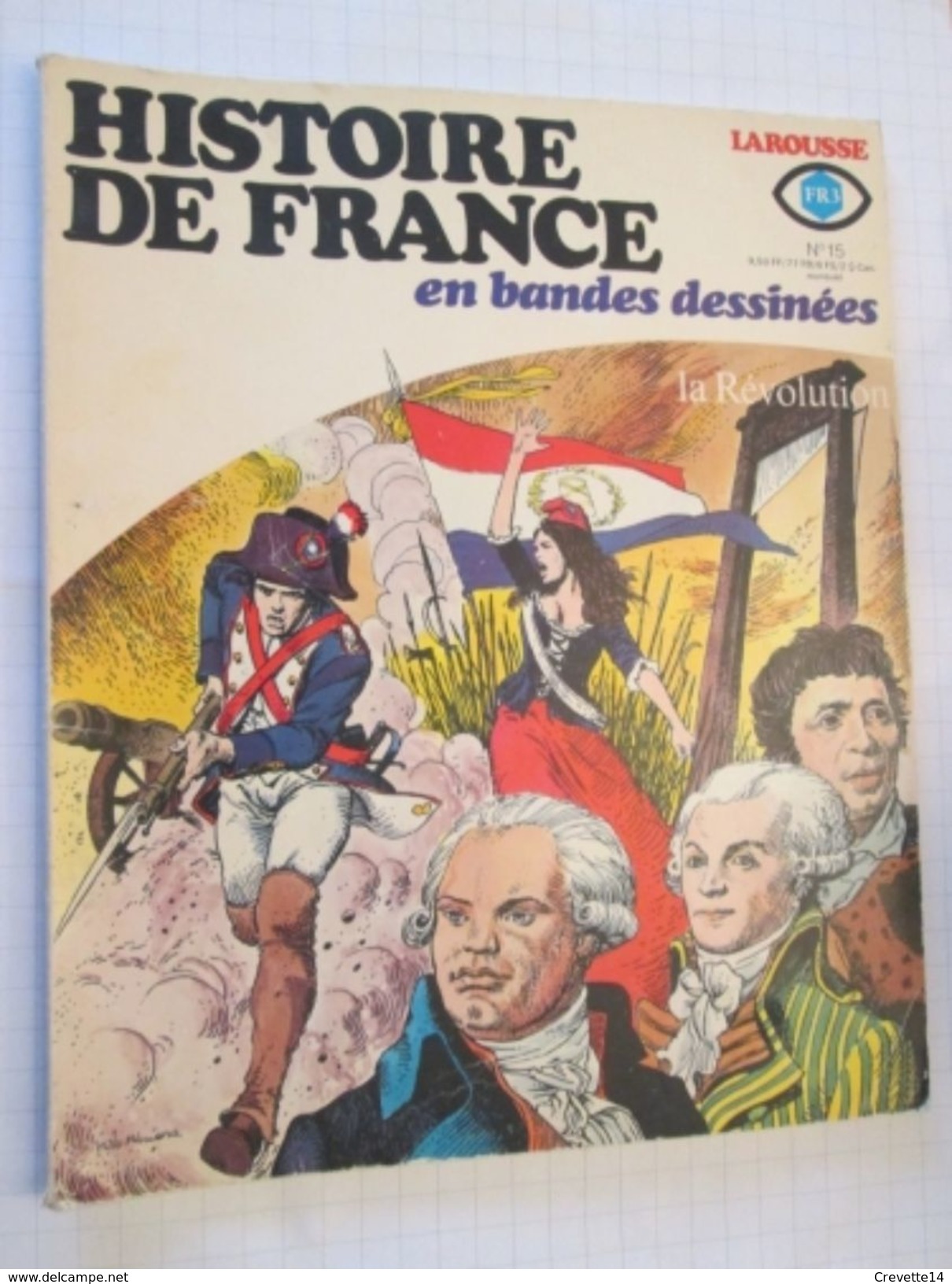 BD Pédagogique Et Didactique HISTOIRE DE FRANCE EN BANDES DESSINEES N° 15 : LA REVOLUTION  , Coté 15 Euros Au Dernier BD - Autres & Non Classés