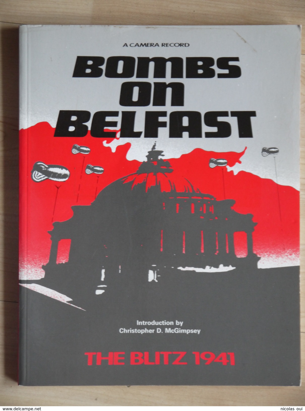 BOMBS ON BELFAST   THE BLITZ  1941  CHRISTOPHER D MCGIMPSEY  MC GIMPSEY - Guerre 1939-45