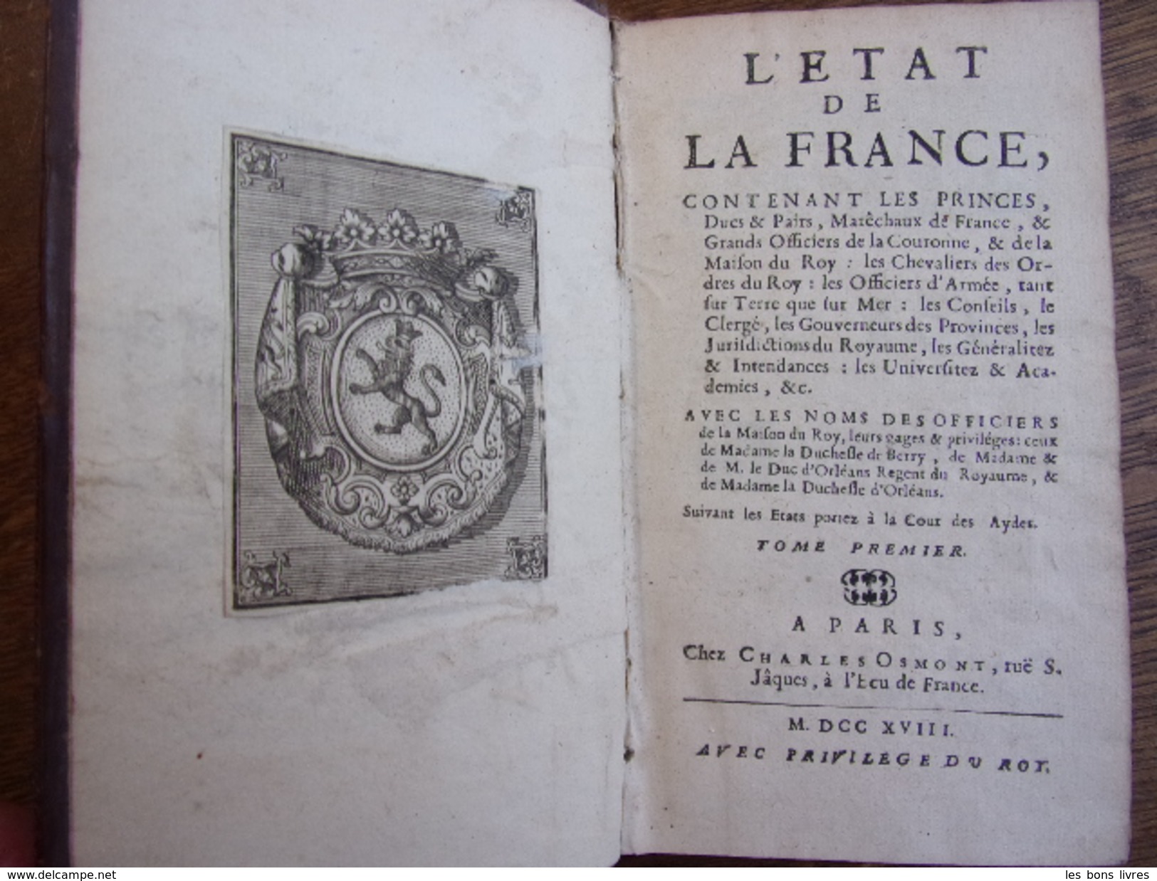 L’ÉTAT DE LA FRANCE Princes, Ducs & Pairs Avec Blasons 1718 - Tot De 18de Eeuw