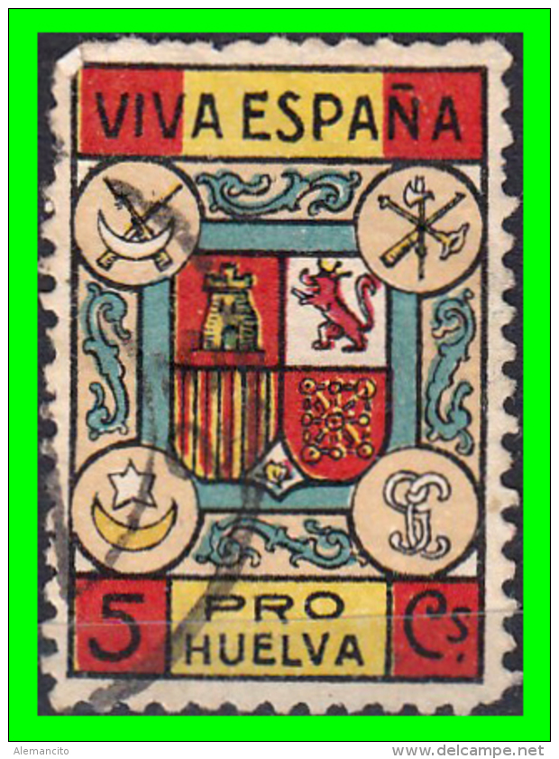 SELLO ** PRO HUELVA VIVA ESPAÑA ** 5 Cts.  GUERRA CIVIL - Impuestos De Guerra